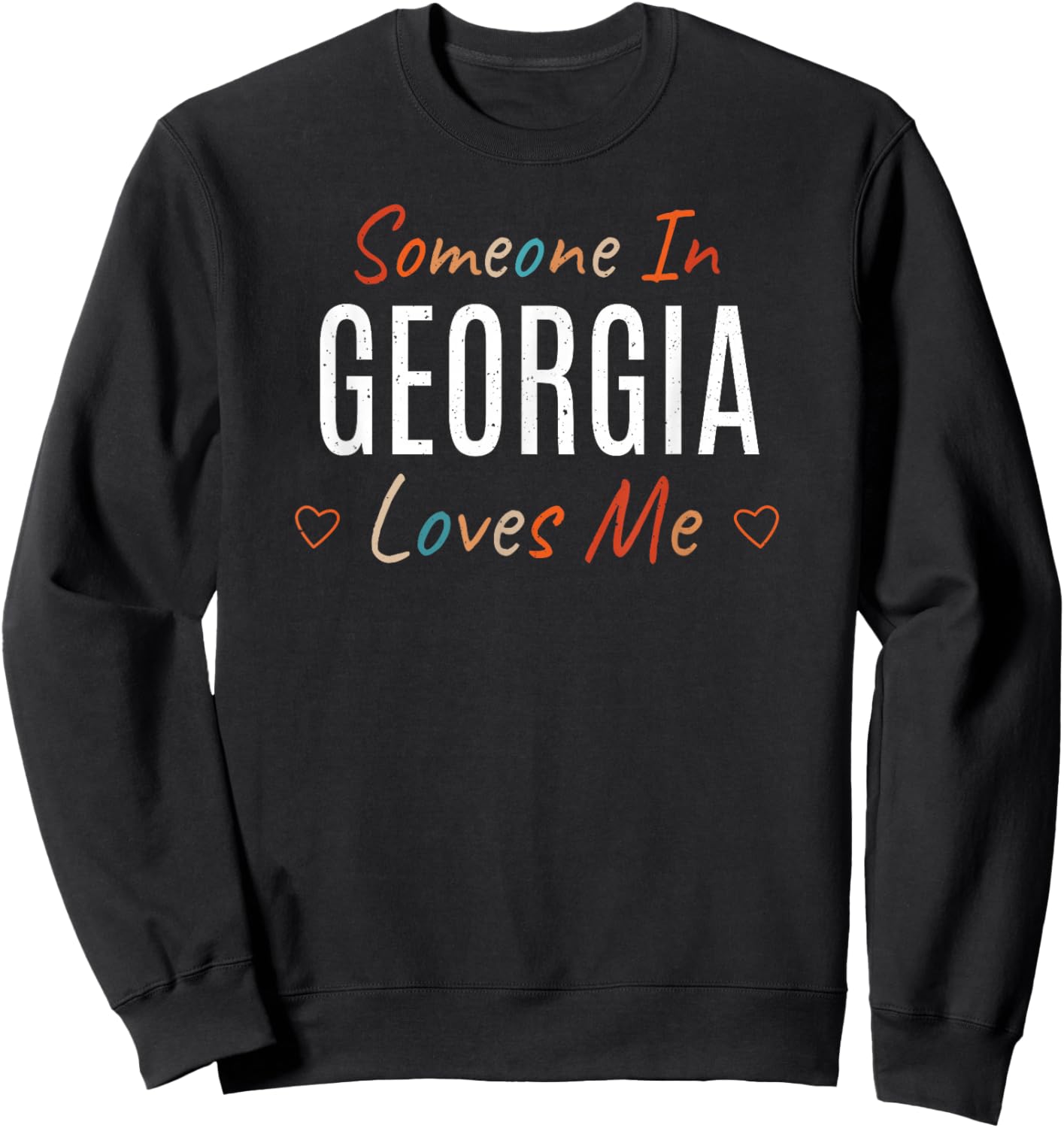 Someone In Georgia Loves Me America US Vintage Sweatshirt - Sweatshirt | Black