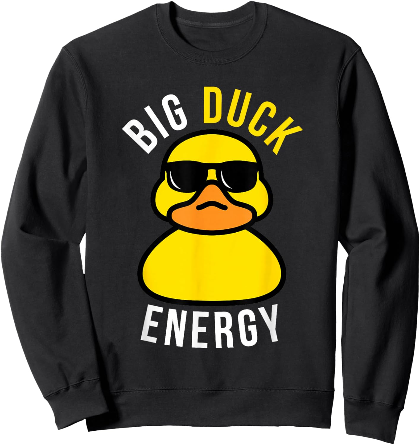 Rubber Ducky, Funny Meme, Big Duck Energy Sweatshirt - Sweatshirt | Black