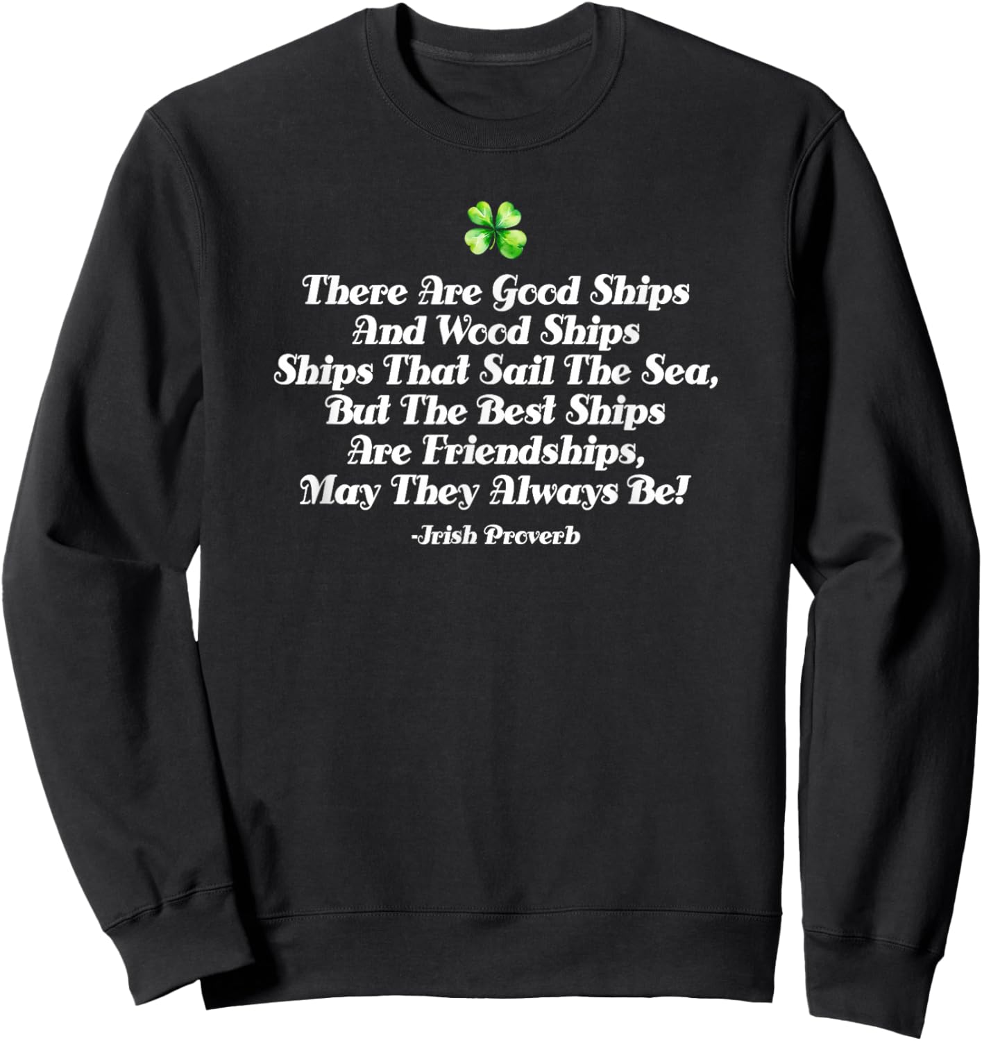 Lucky clover Irish blessing friendship quote St. Patrick’s D Sweatshirt - Sweatshirt | Black