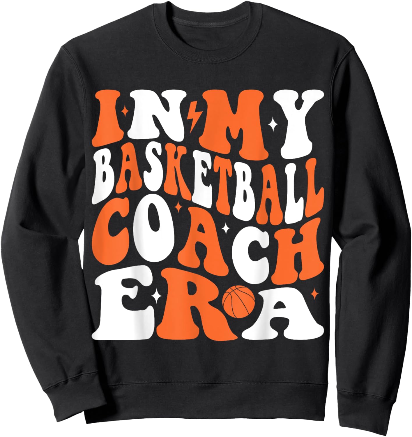 In My Basketball Coach Era Groovy Funny Basketball Coach Sweatshirt - Sweatshirt | Black