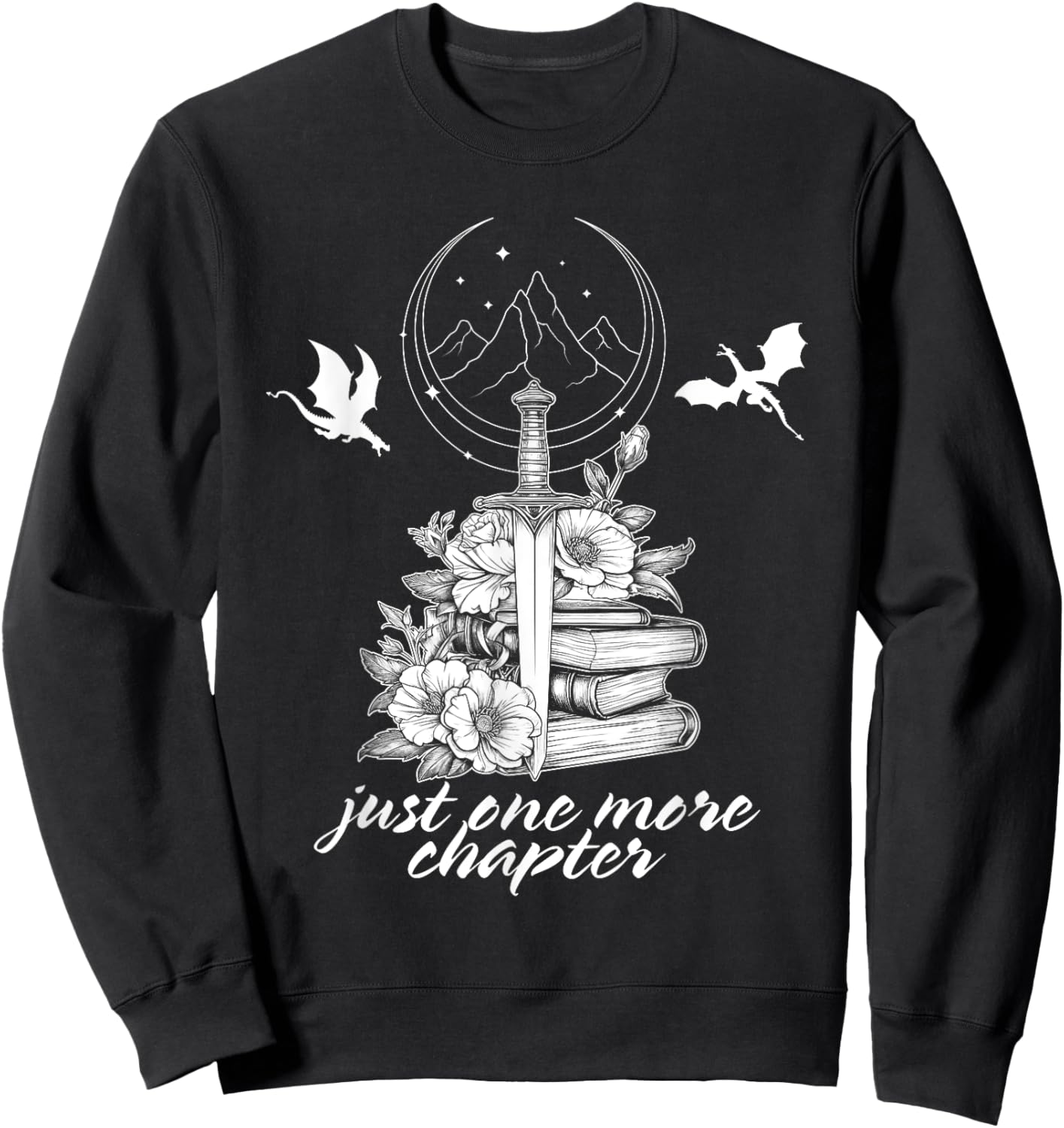 Just One More Chapter Book Dragon Romantasy Reader Bookish Sweatshirt - Sweatshirt | Black