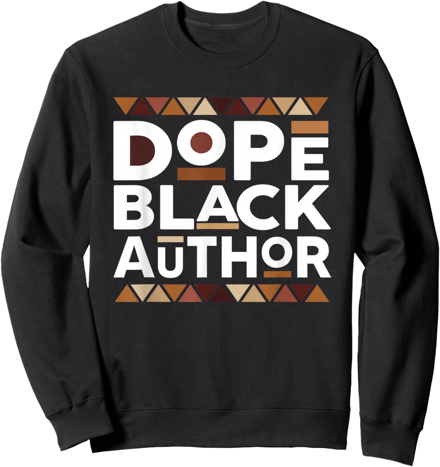 Dope Black Author Black History Melanin Black Author Sweatshirt - Sweatshirt | Black