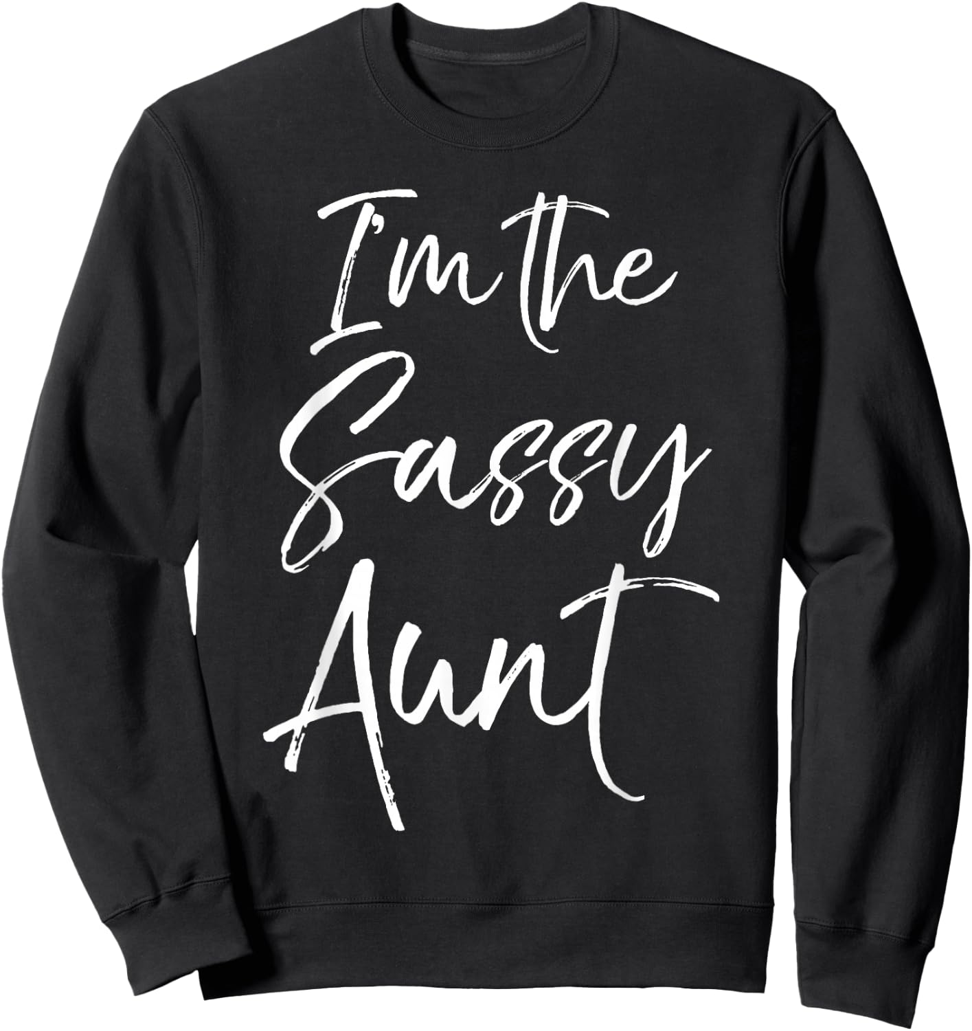 Cute Aunt Gift from Niece Matching Gifts I'm The Sassy Aunt Sweatshirt - Sweatshirt | Black