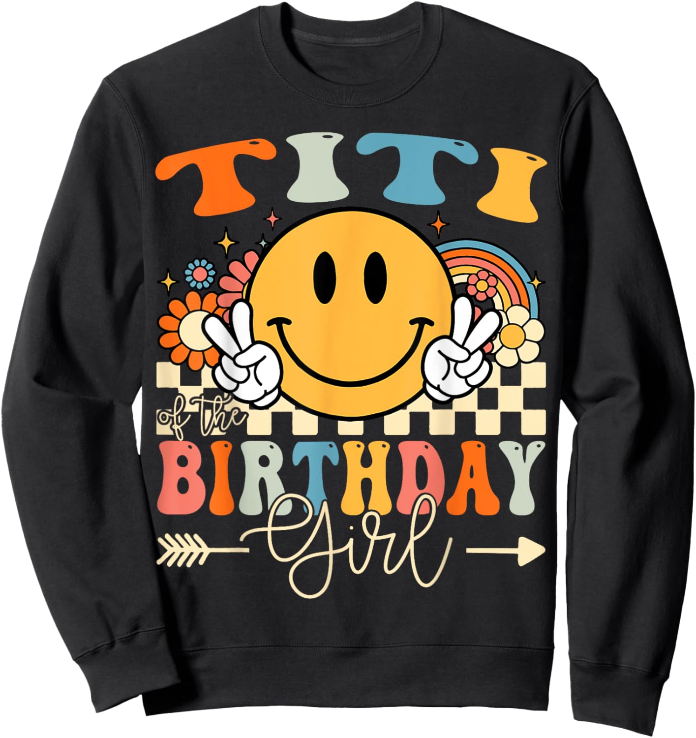 Titi Of The Birthday Girl Groovy Retro Vintage Sweatshirt - Sweatshirt | Black