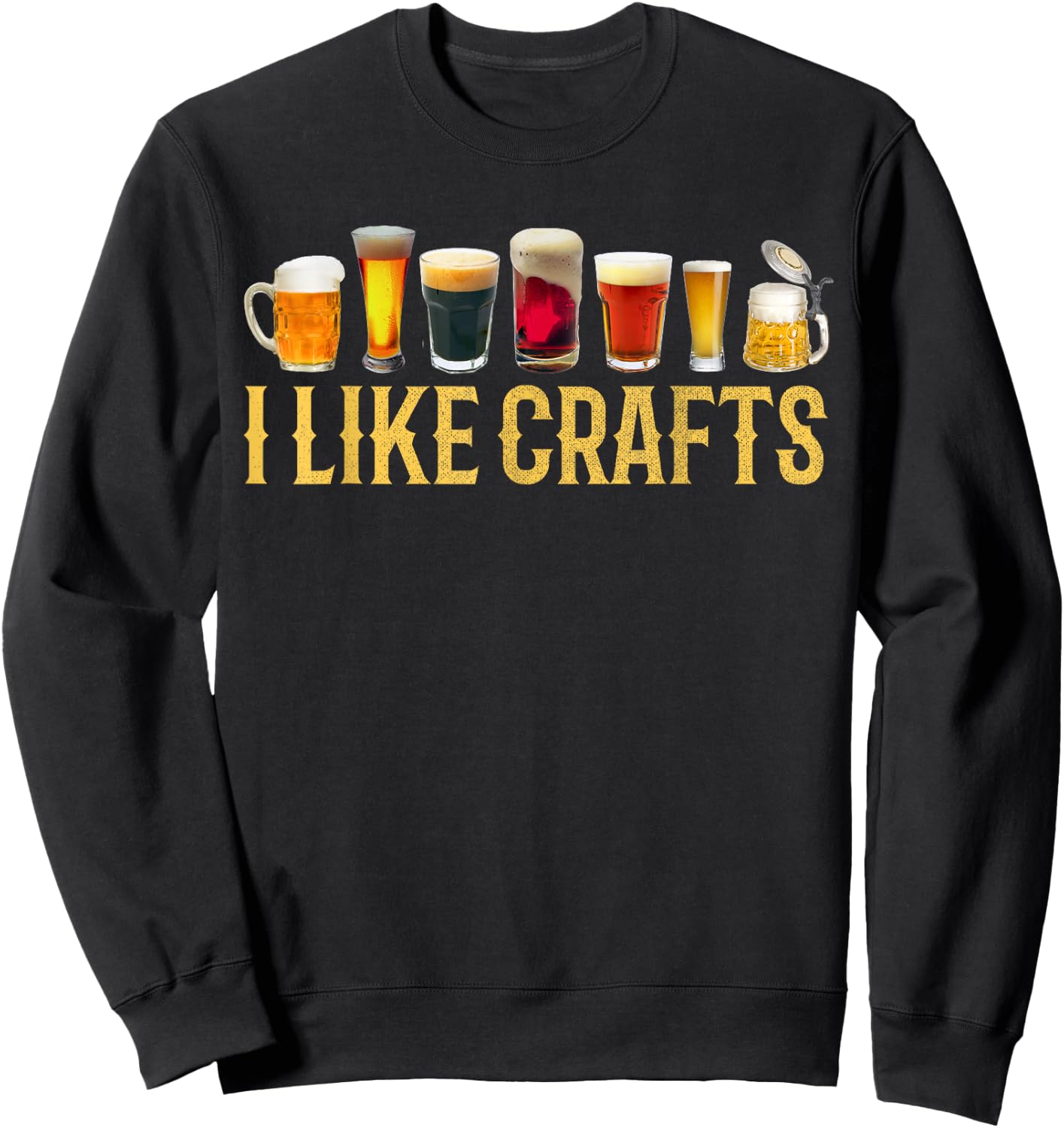 I Like Crafts Beer Microbrew Hops Funny Father's Day Gift Sweatshirt - Sweatshirt | Black
