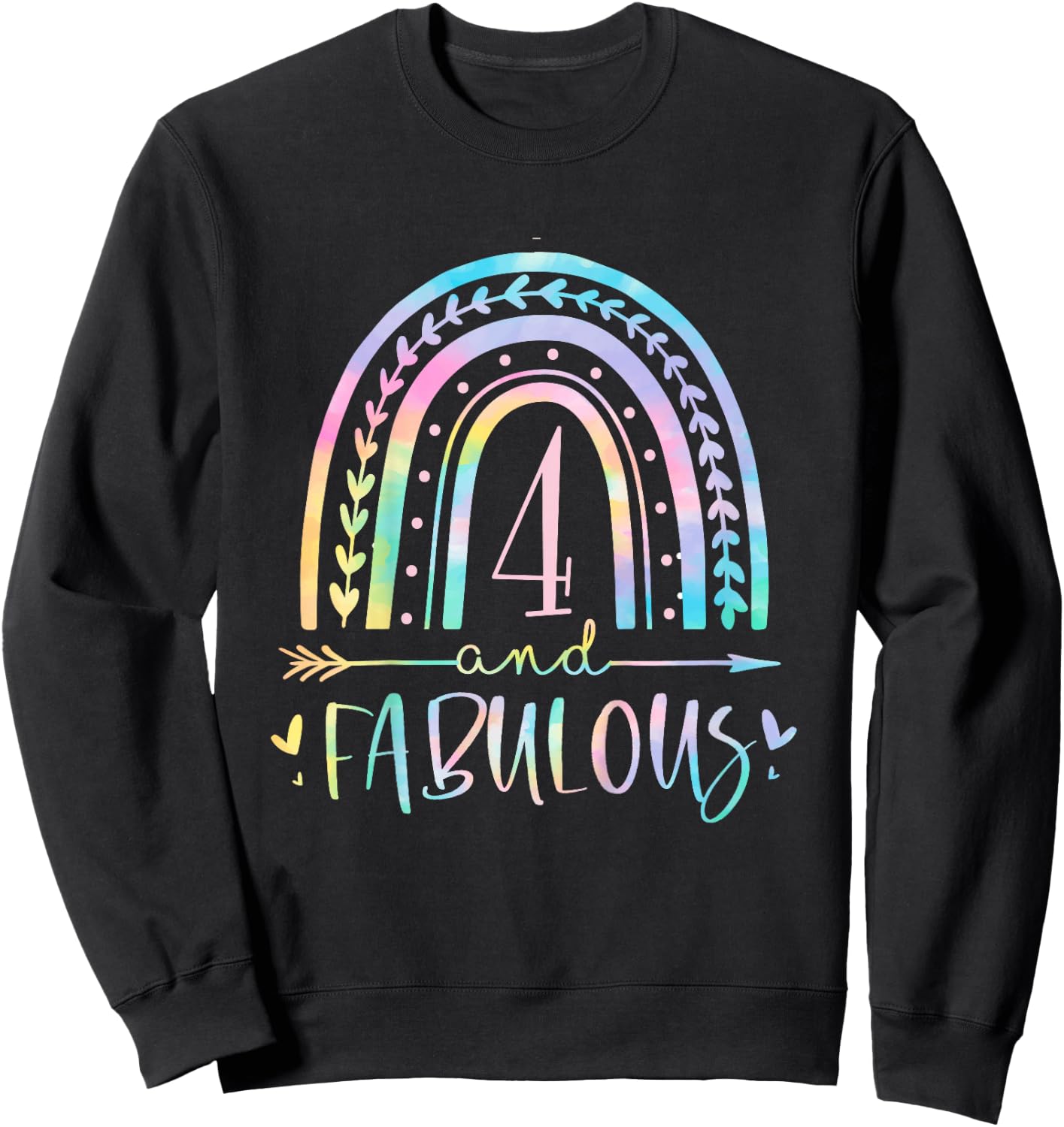 4 and Fabulous Rainbow Four Year Old Girls Bday Tie Dye Sweatshirt - Sweatshirt | Black