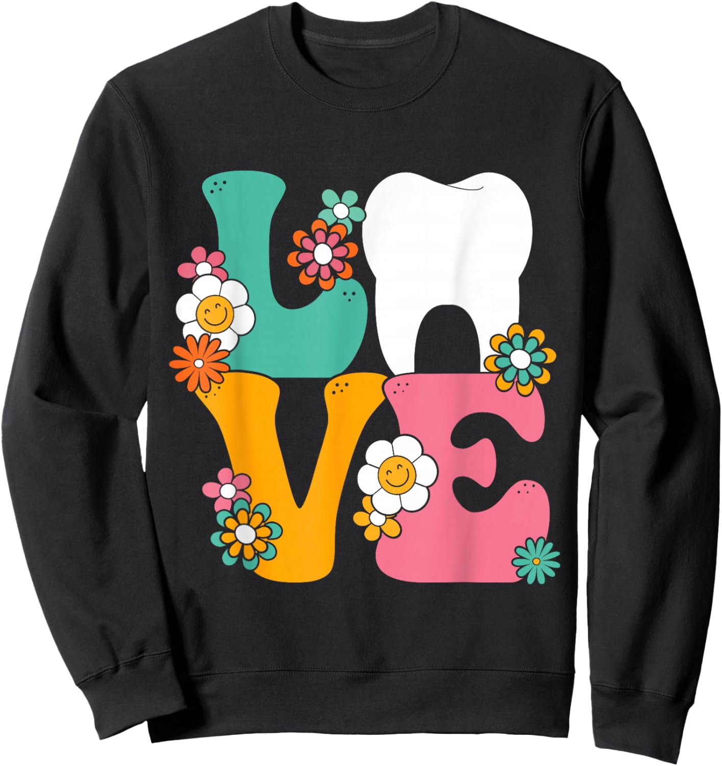 Dental Hygienist Love Tooth Dental Assistant Dentist Sweatshirt - Sweatshirt | Black