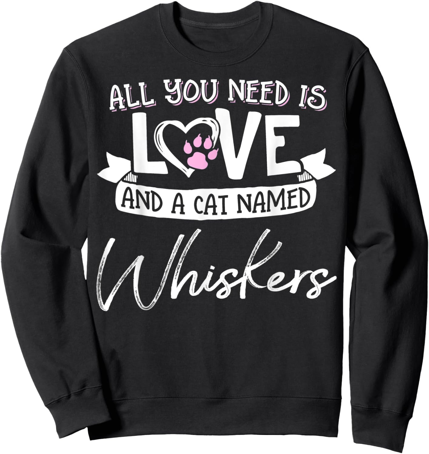 Cute Cat Named Whiskers Shirt and Girls Sweatshirt - Sweatshirt | Black