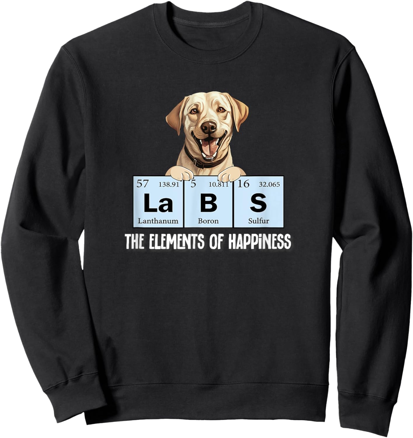 Funny Elements of Happiness Yellow Lab Dog Lover Sweatshirt - Sweatshirt | Black