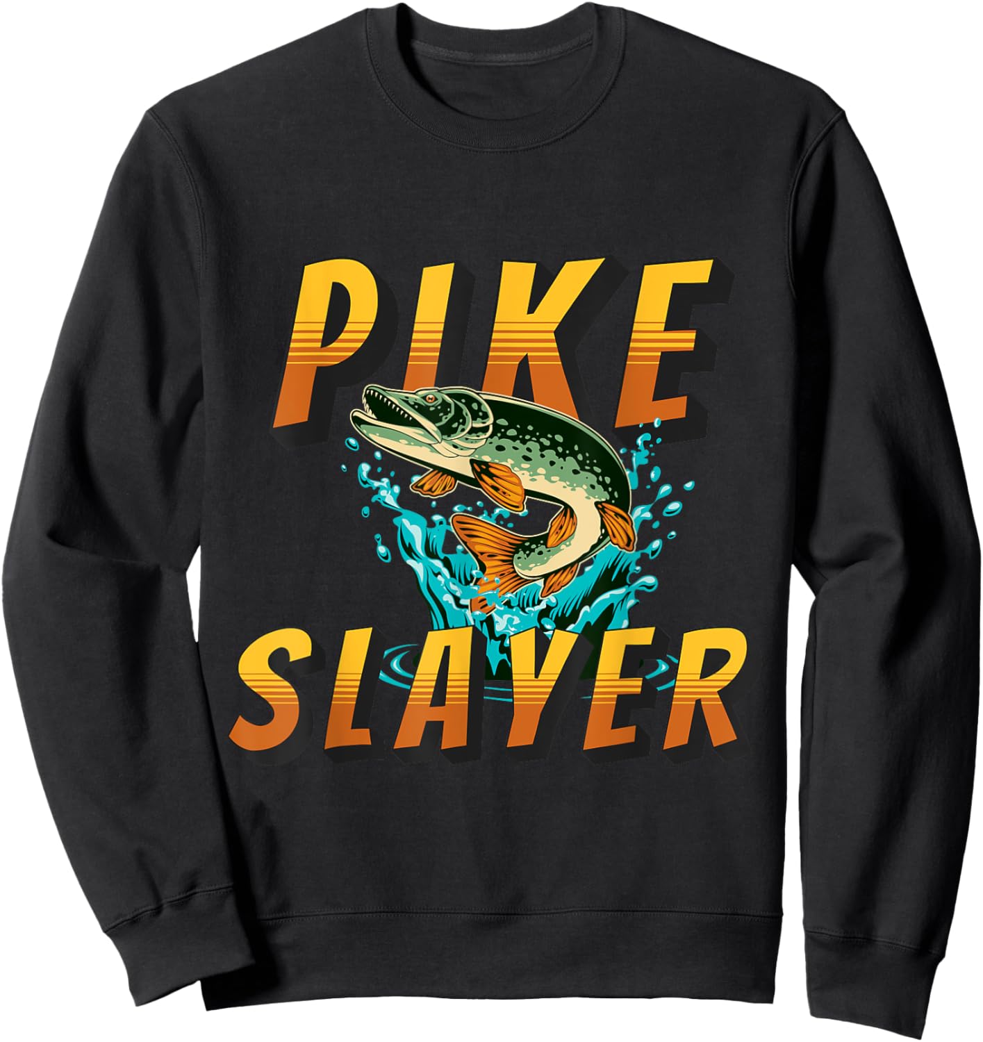 Pike Slayer Northern Pike Fishing Hunter Angler Fishermen Sweatshirt - Sweatshirt | Black