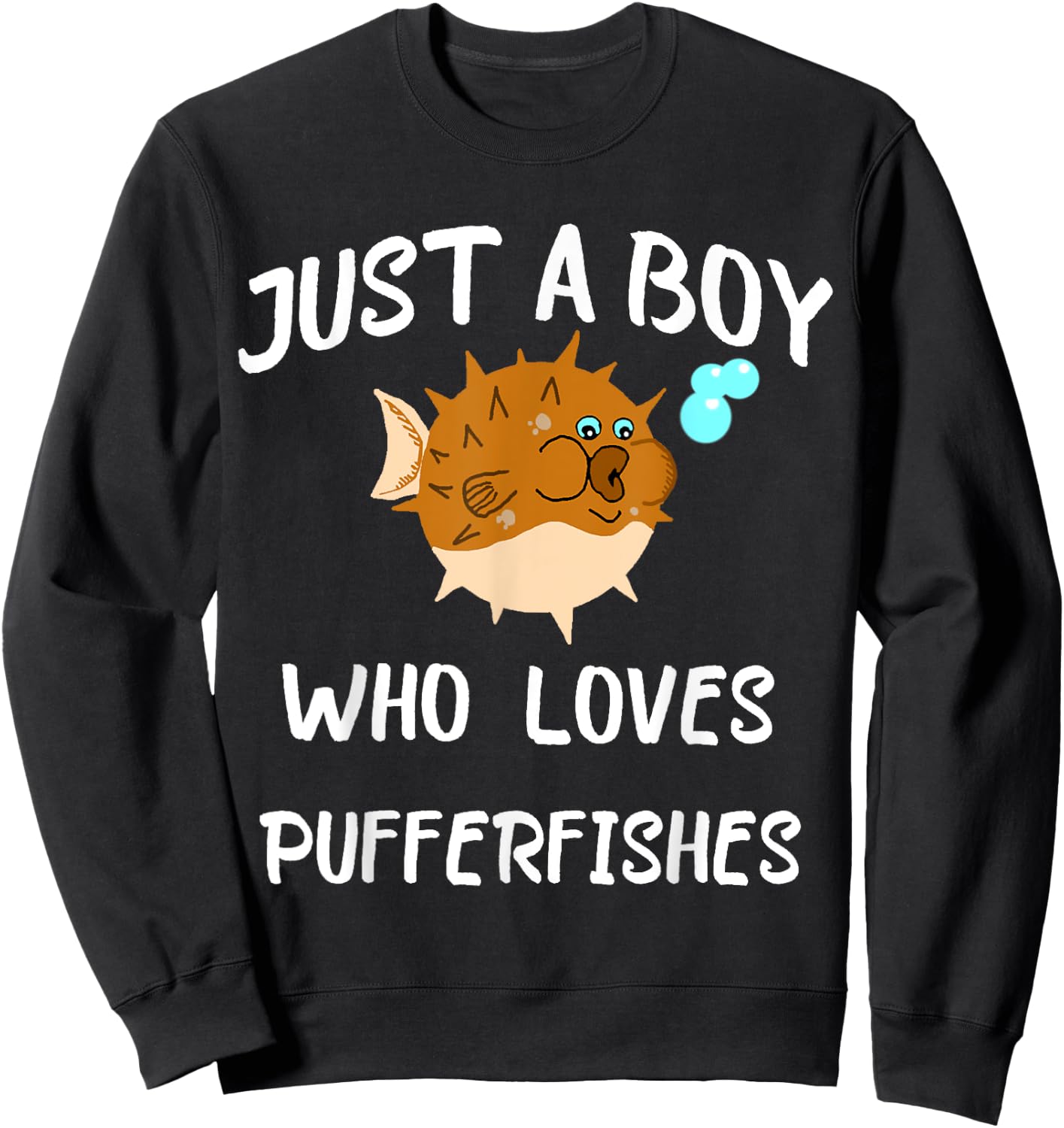Just A Boy Who Loves Pufferfishes Puffer Fish Blowfish Shirt Sweatshirt - Sweatshirt | Black