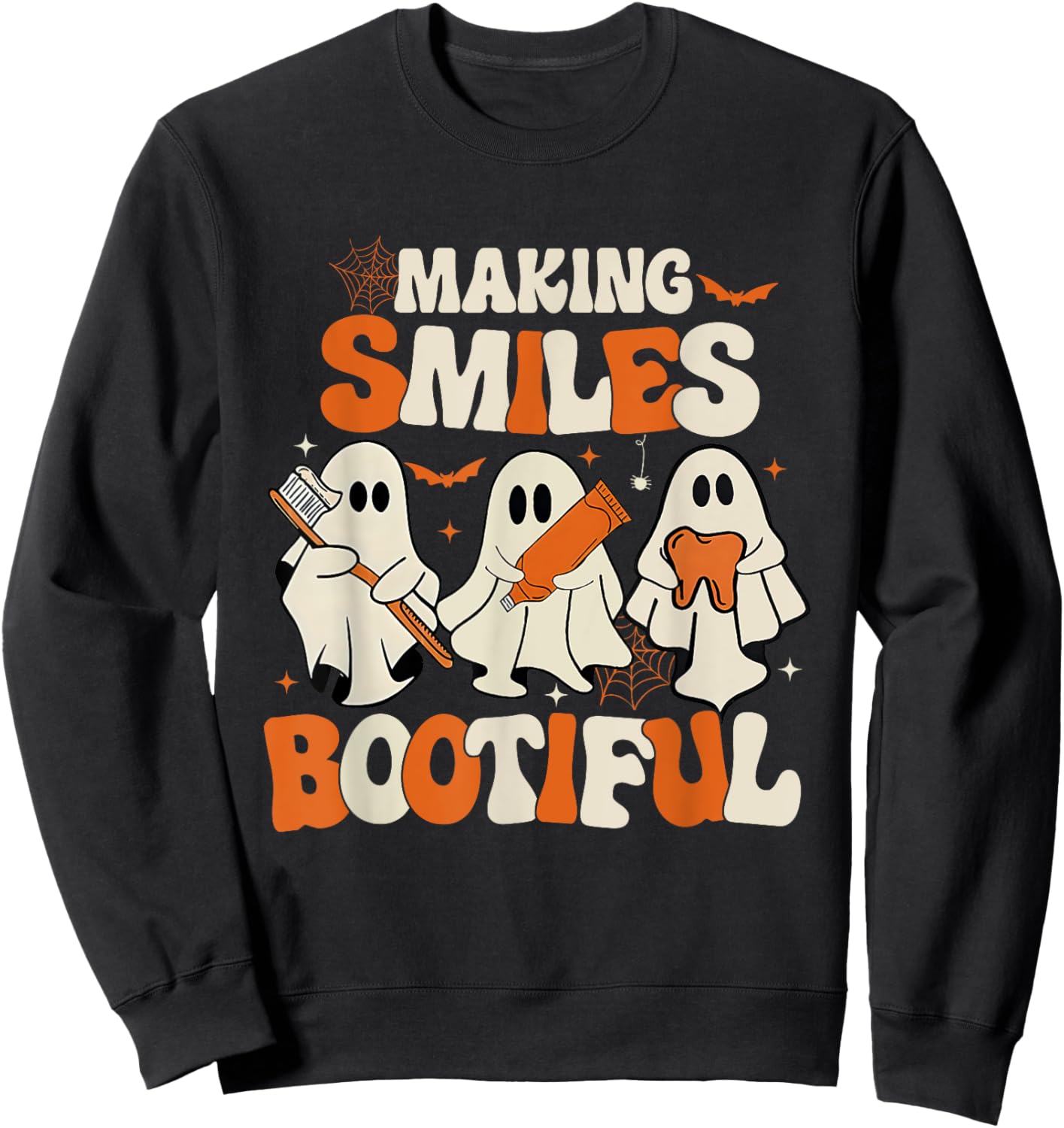 Funny Ghost Dentist Halloween Making Smiles Bootiful Sweatshirt - Sweatshirt | Black
