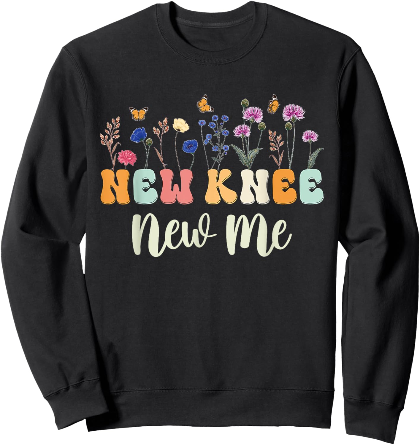 New Knee New Me Funny Knee Replacement Surgery Recovery Joke Sweatshirt - Sweatshirt | Black