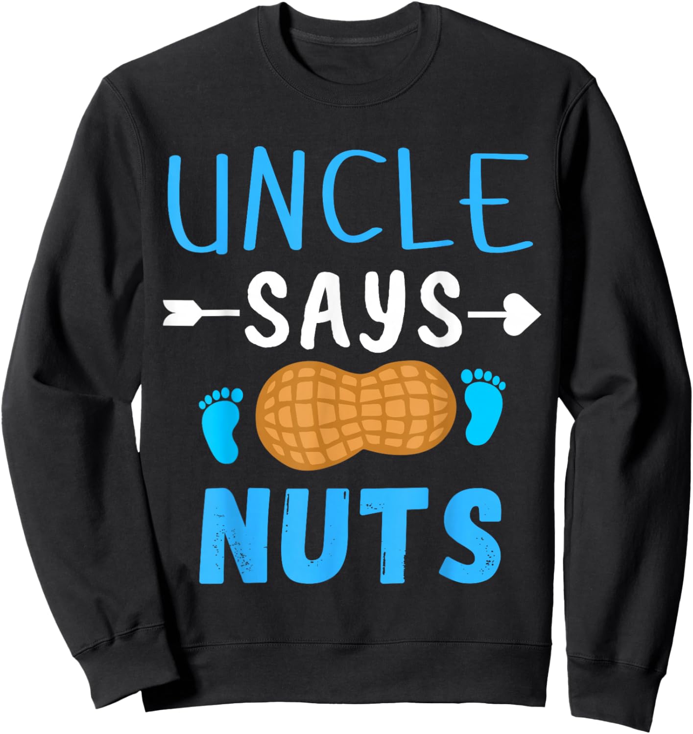 Gender reveal Uncle says nuts Boy matching family party Sweatshirt - Sweatshirt | Black