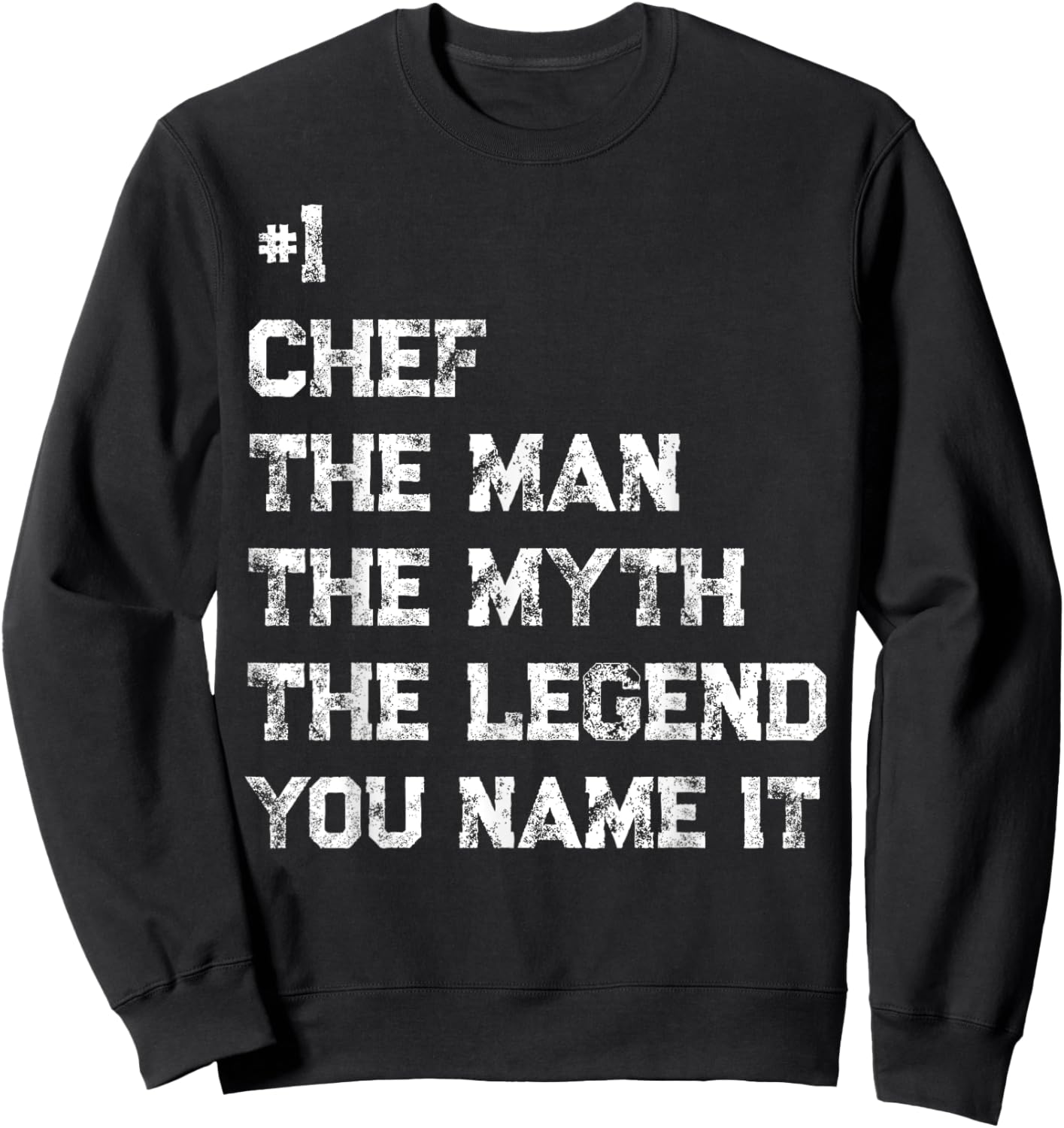 Number One Chef The Man The Myth The Legend Fathers Day Sweatshirt - Sweatshirt | Black