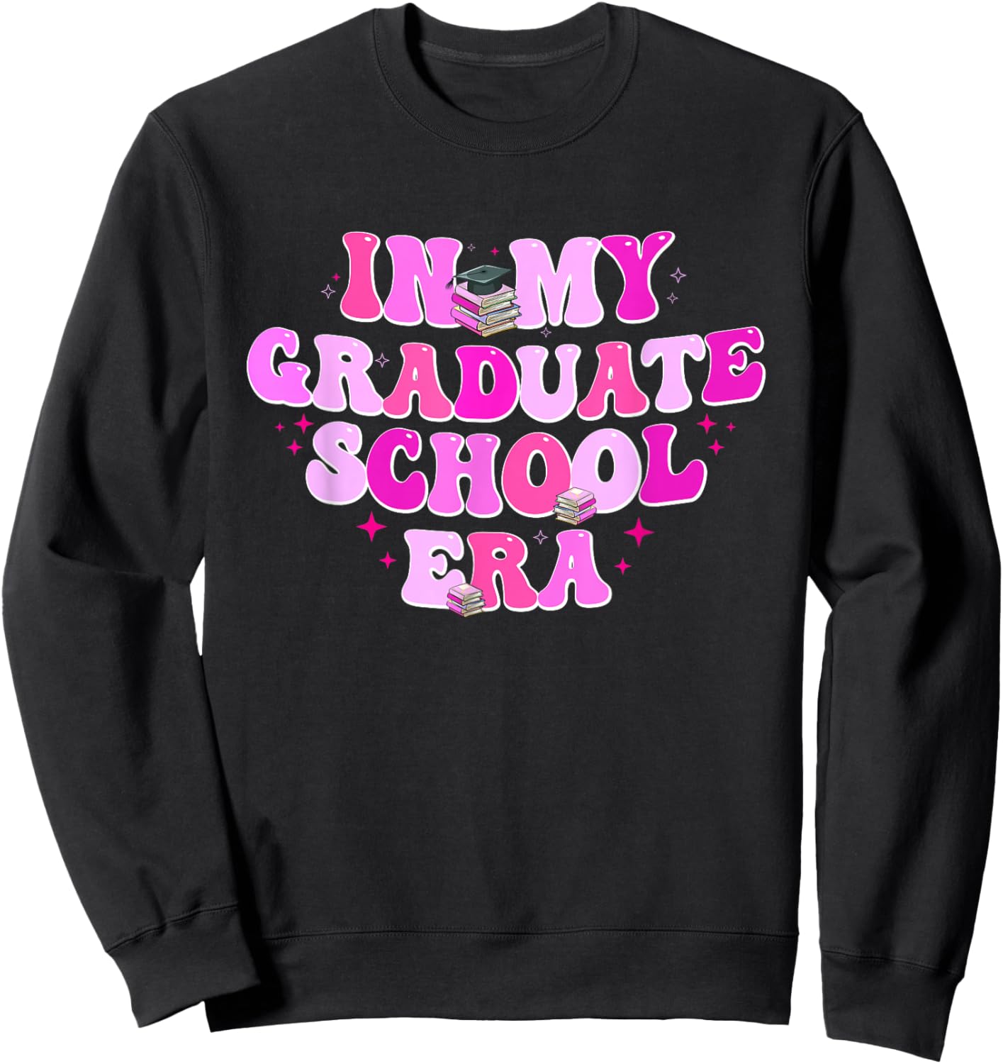 In My Graduate School Era Graduation College High School Sweatshirt - Sweatshirt | Black