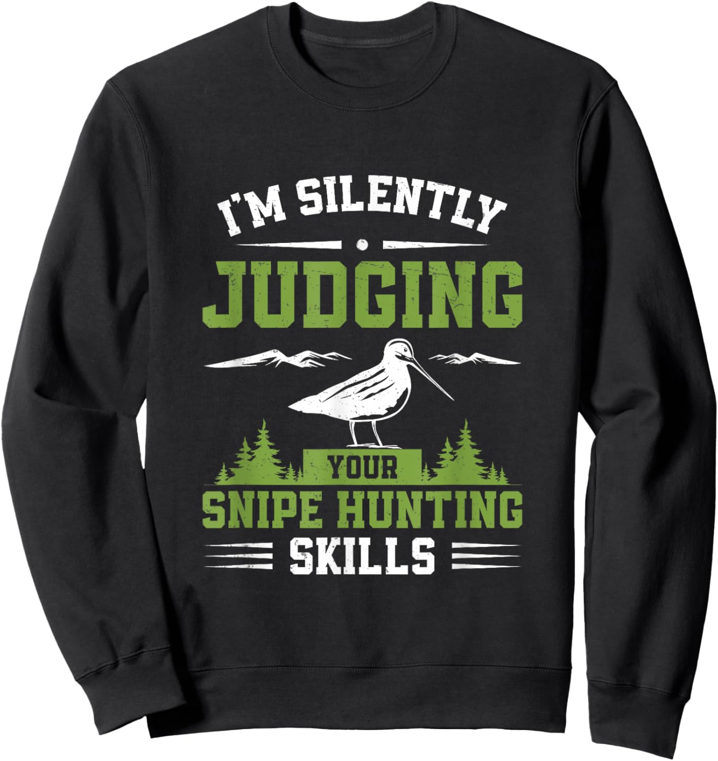 I'm Silently Judging Funny Snipe Hunting Skills Snipe Hunter Sweatshirt - Sweatshirt | Black