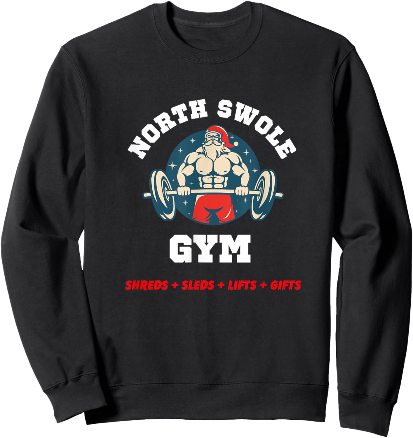 Funny North Swole Gym Christmas Holiday Weight Lifting Santa Sweatshirt - Sweatshirt | Black