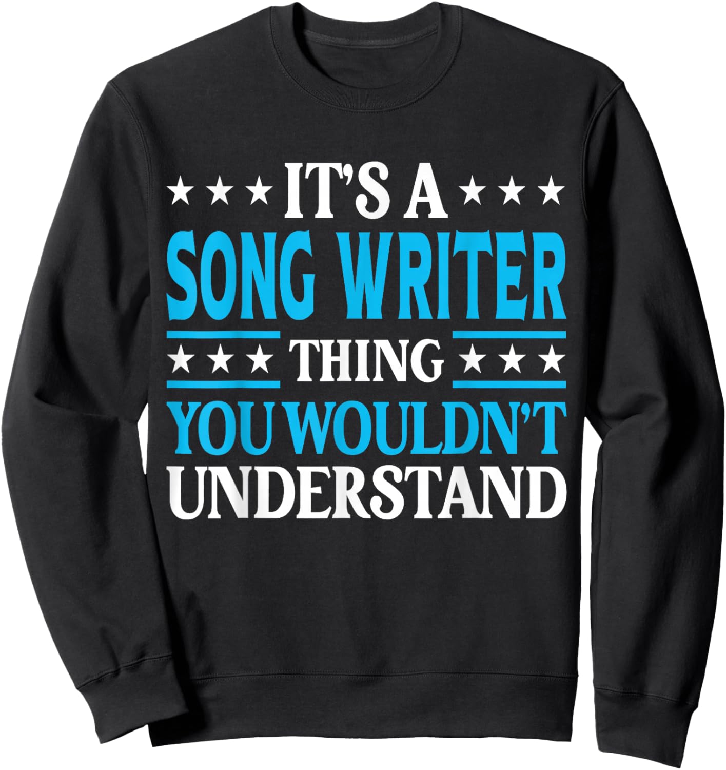 Song Writer Thing Job Title Employee Funny Song Writer Sweatshirt - Sweatshirt | Black