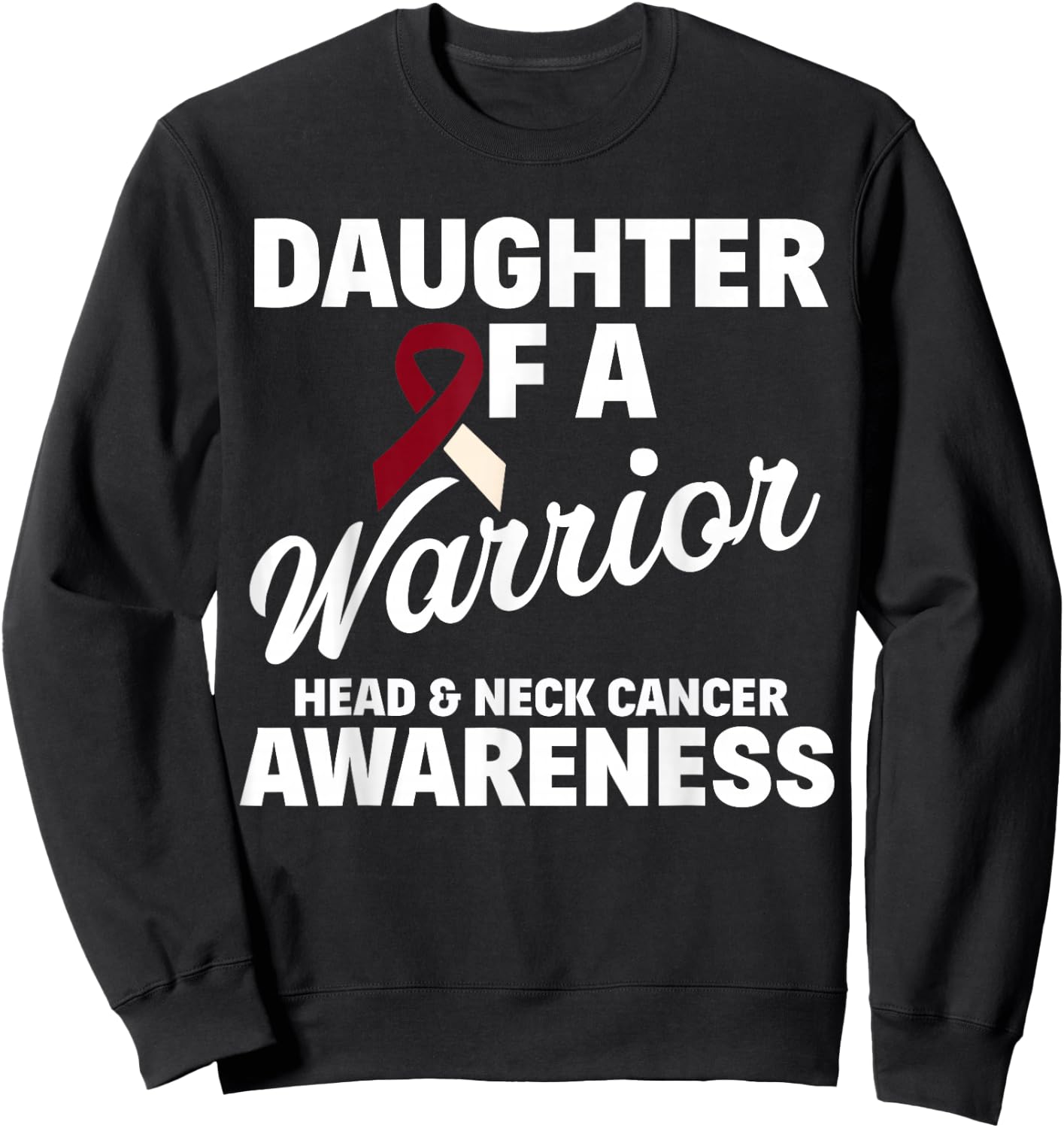 Oral Head & Neck Cancer Awareness Support Apparel Oral Head & Neck Cancer Awareness Daughter Of A Warrior Women's Classic Fit Black Small Sweatshirt - Sweatshirt | Black
