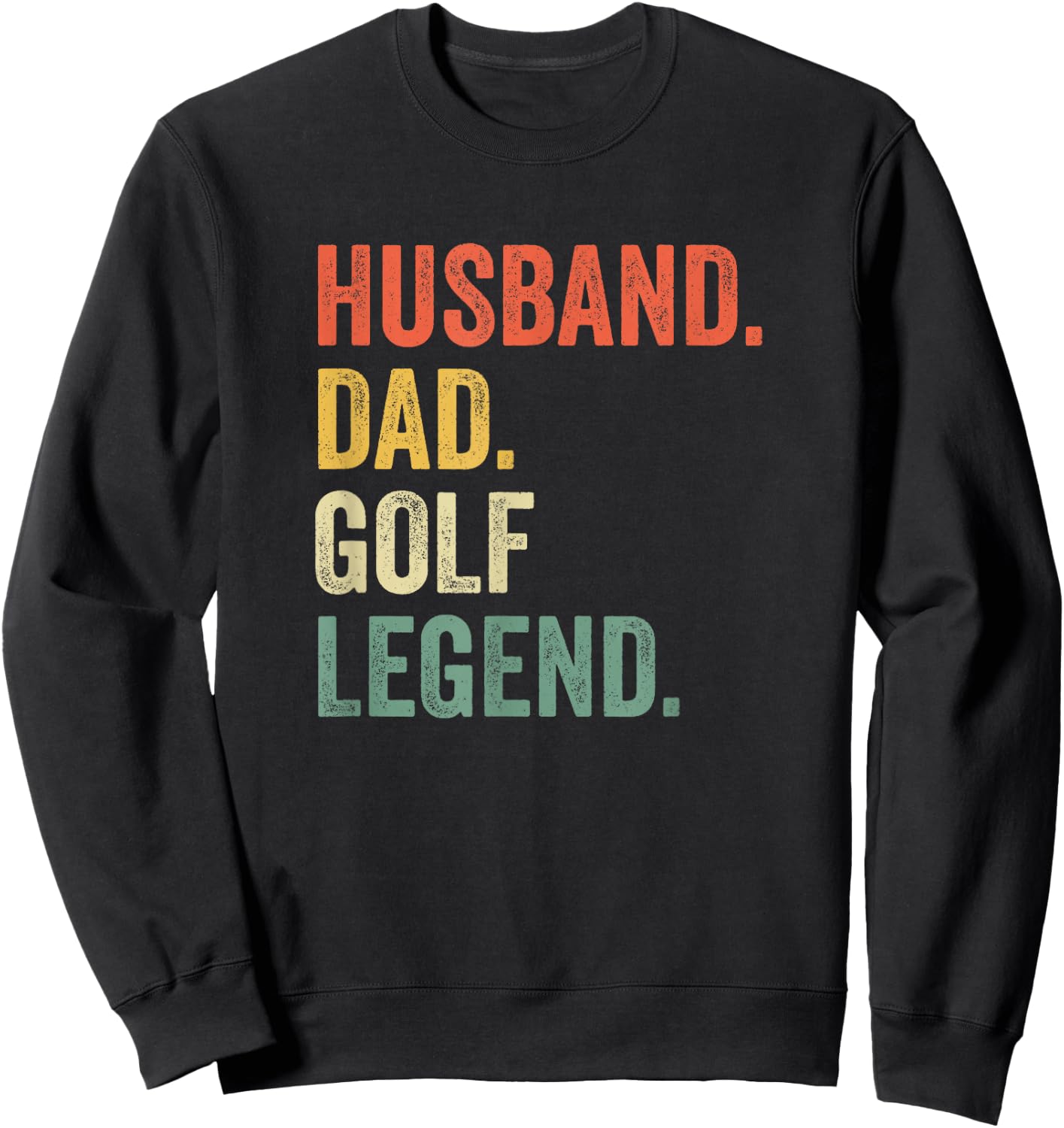 Funny Golfer Husband Dad Golf Legend Golfing Father Sweatshirt - Sweatshirt | Black