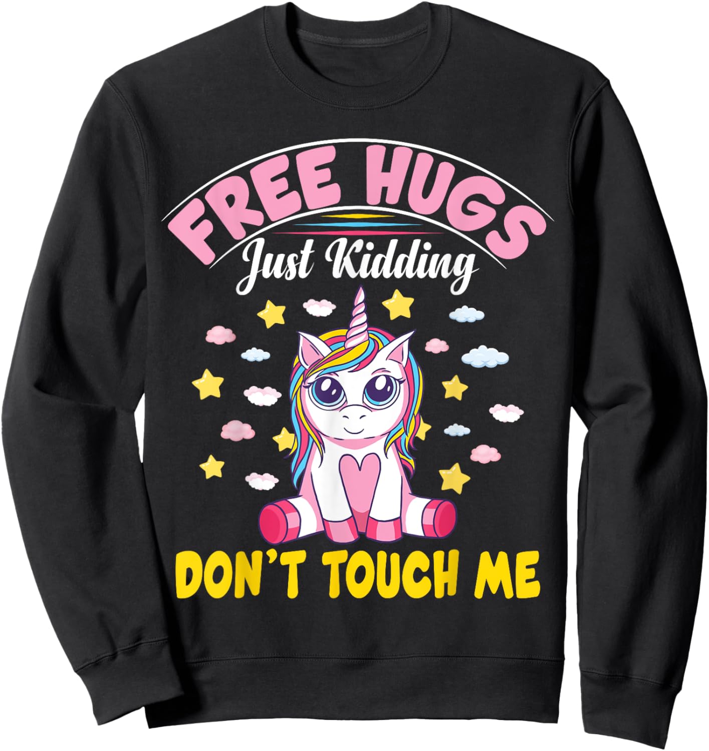 Free Hugs Just Kidding Don't Touch Me Funny Unicorn Sweatshirt - Sweatshirt | Black