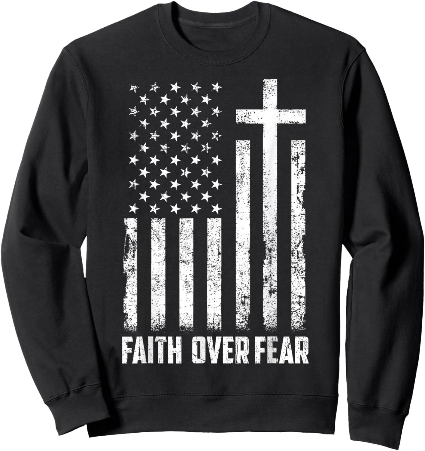 USA Flag Patriotic American Gift Faith Over Fear Prayer Men Sweatshirt - Sweatshirt | Black