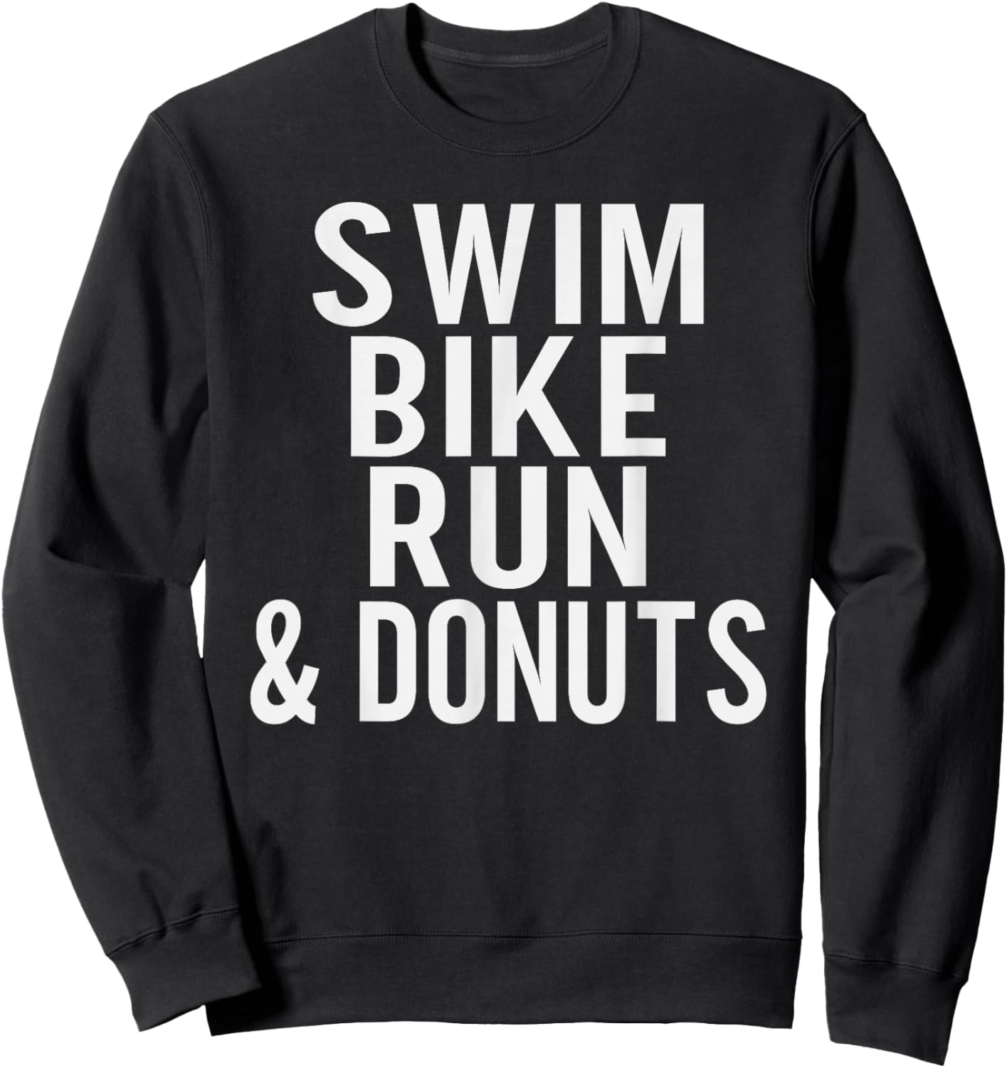 Swim Bike Run and Donuts Lover Triathlon Sweatshirt - Sweatshirt | Black