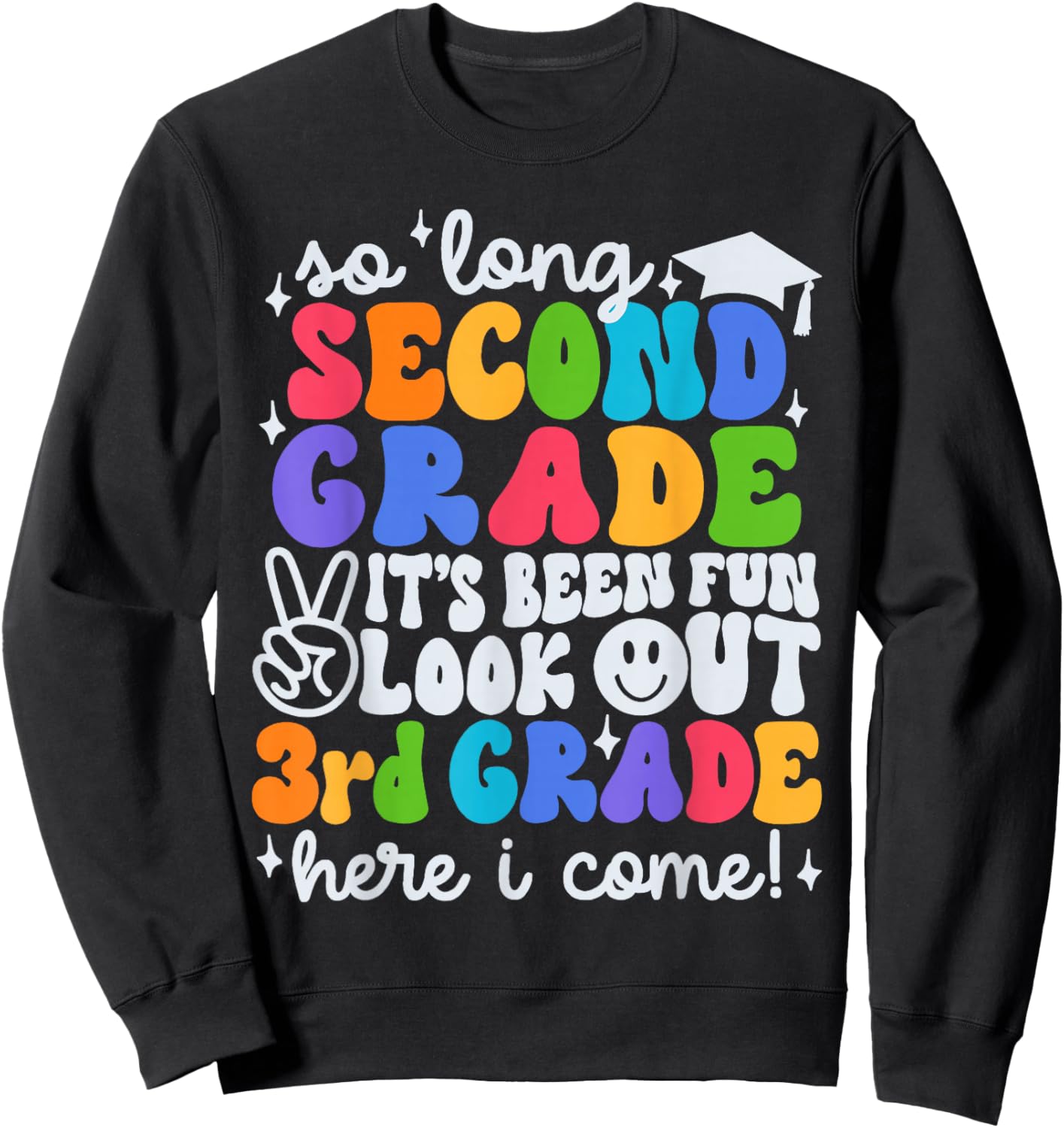 So Long 2nd Grade It's Been Fun Look Out 3rd Grade Boy Girl Sweatshirt - Sweatshirt | Black