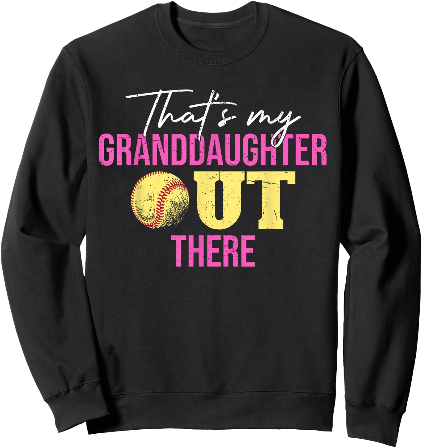 Thats My Granddaughter Out There Grandparents Softball Sweatshirt - Sweatshirt | Black