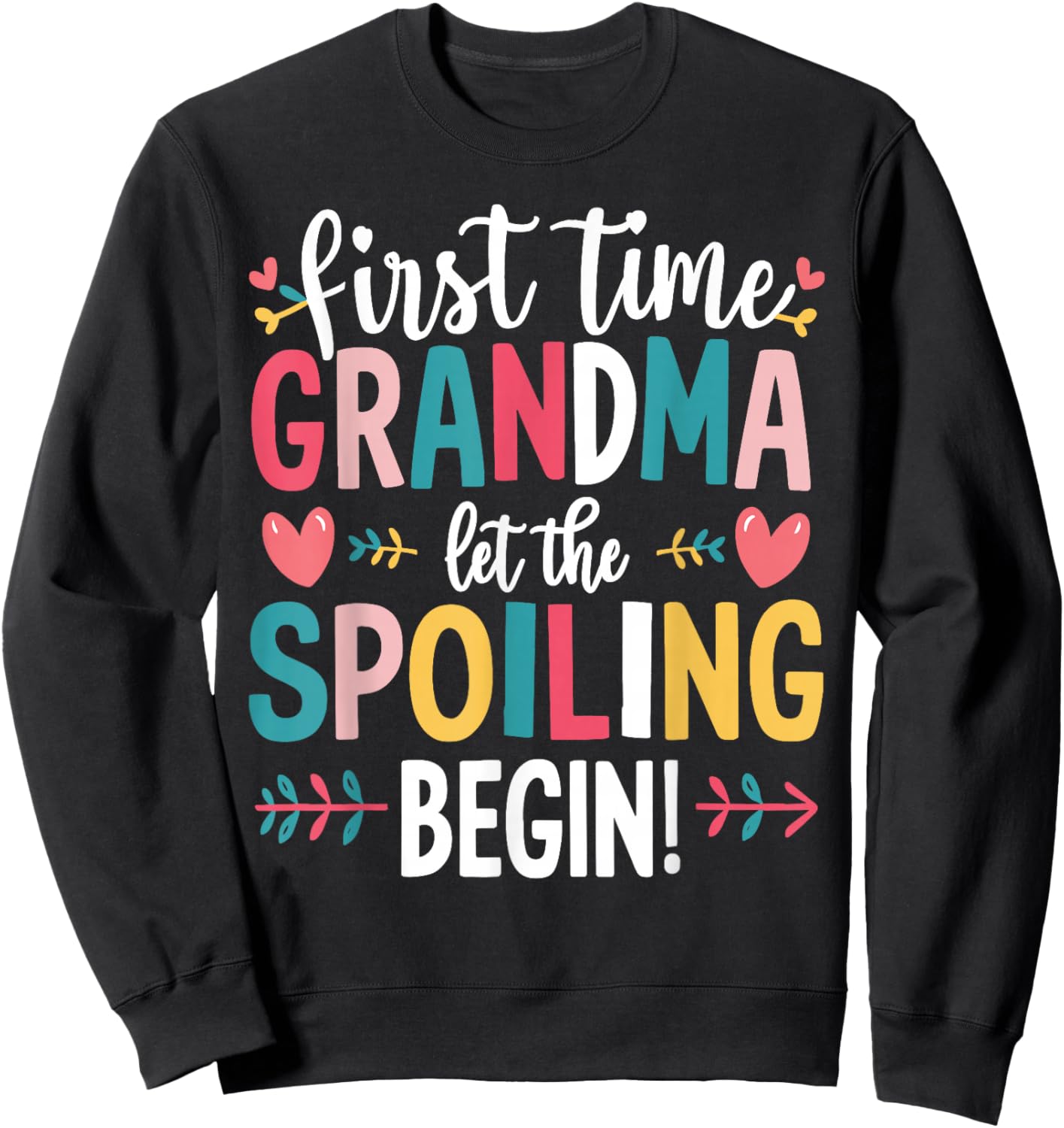 Grandma Spoiling Begin First Time Grandma Sweatshirt - Sweatshirt | Black