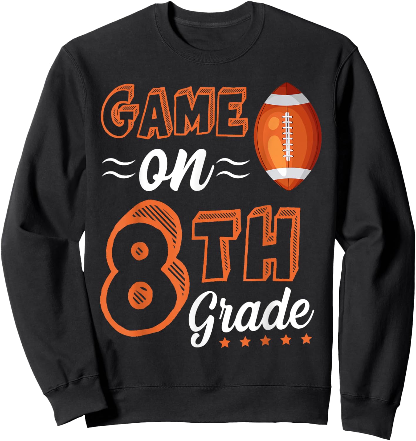 Game On 8th grade football First Day Of School 8th grade Sweatshirt - Sweatshirt | Black