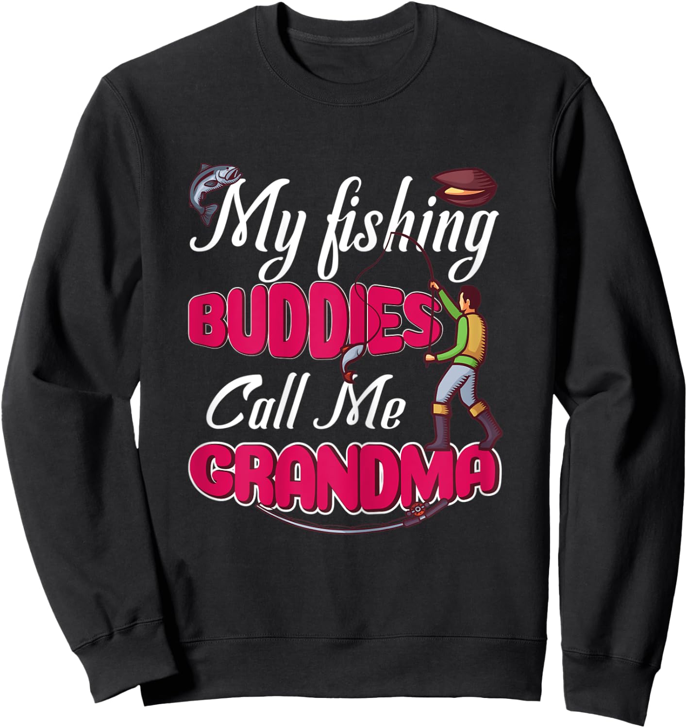 My best fishing buddies call me grandma Gift fisherwoman Sweatshirt - Sweatshirt | Black