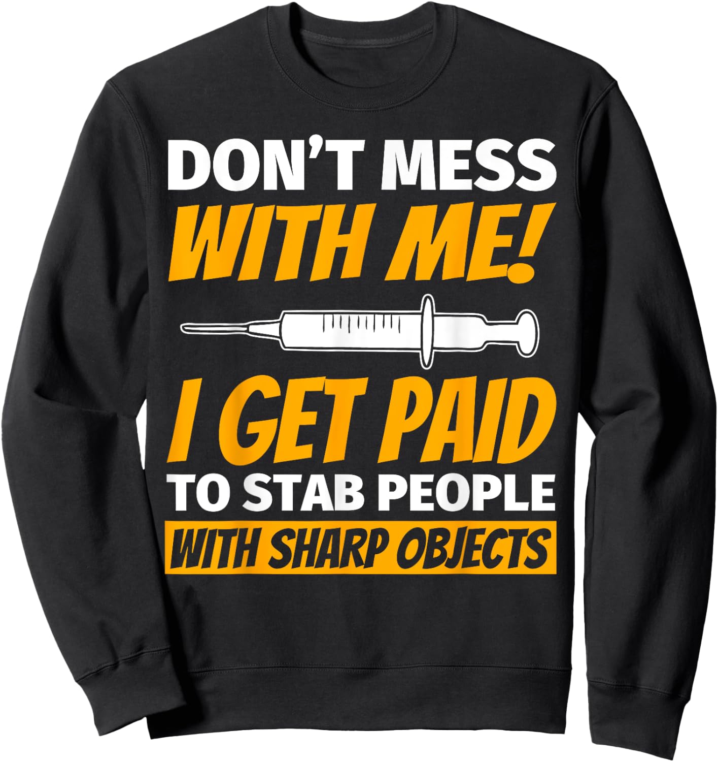 Phlebotomy For Phlebotomist Funny Sweatshirt - Sweatshirt | Black