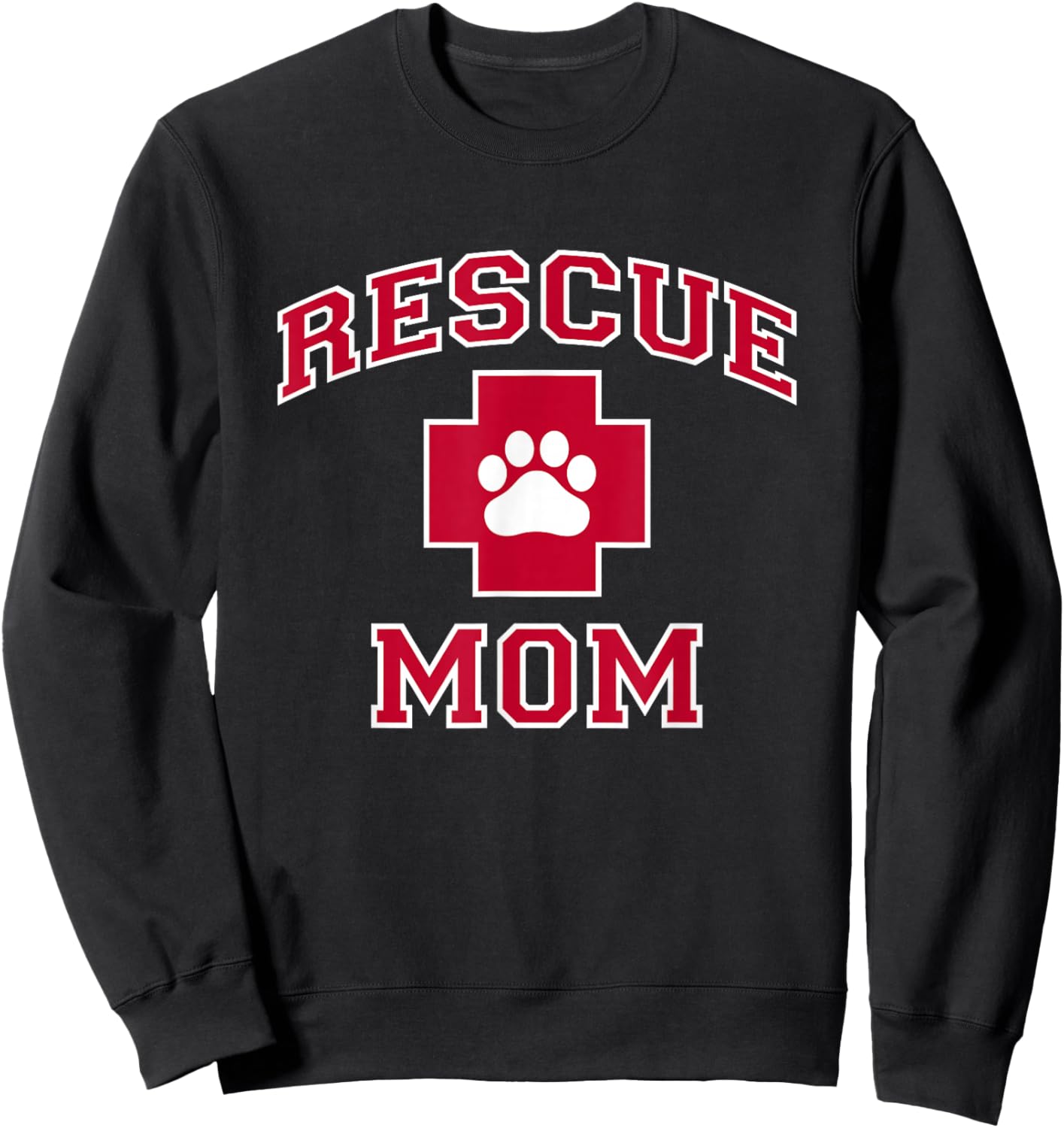 Rescue Mom - Rescue Dog or Cat Lover Sweatshirt - Sweatshirt | Black
