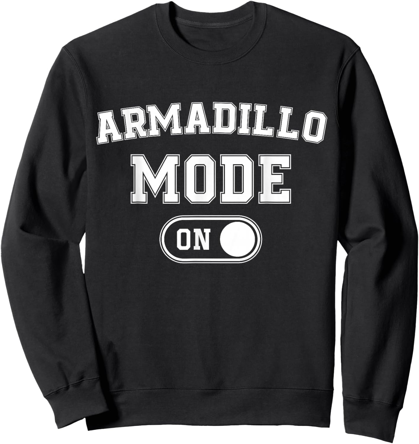 Armadillo Mode On Costume Funny Armor Roller Gift Animal Sweatshirt - Sweatshirt | Black