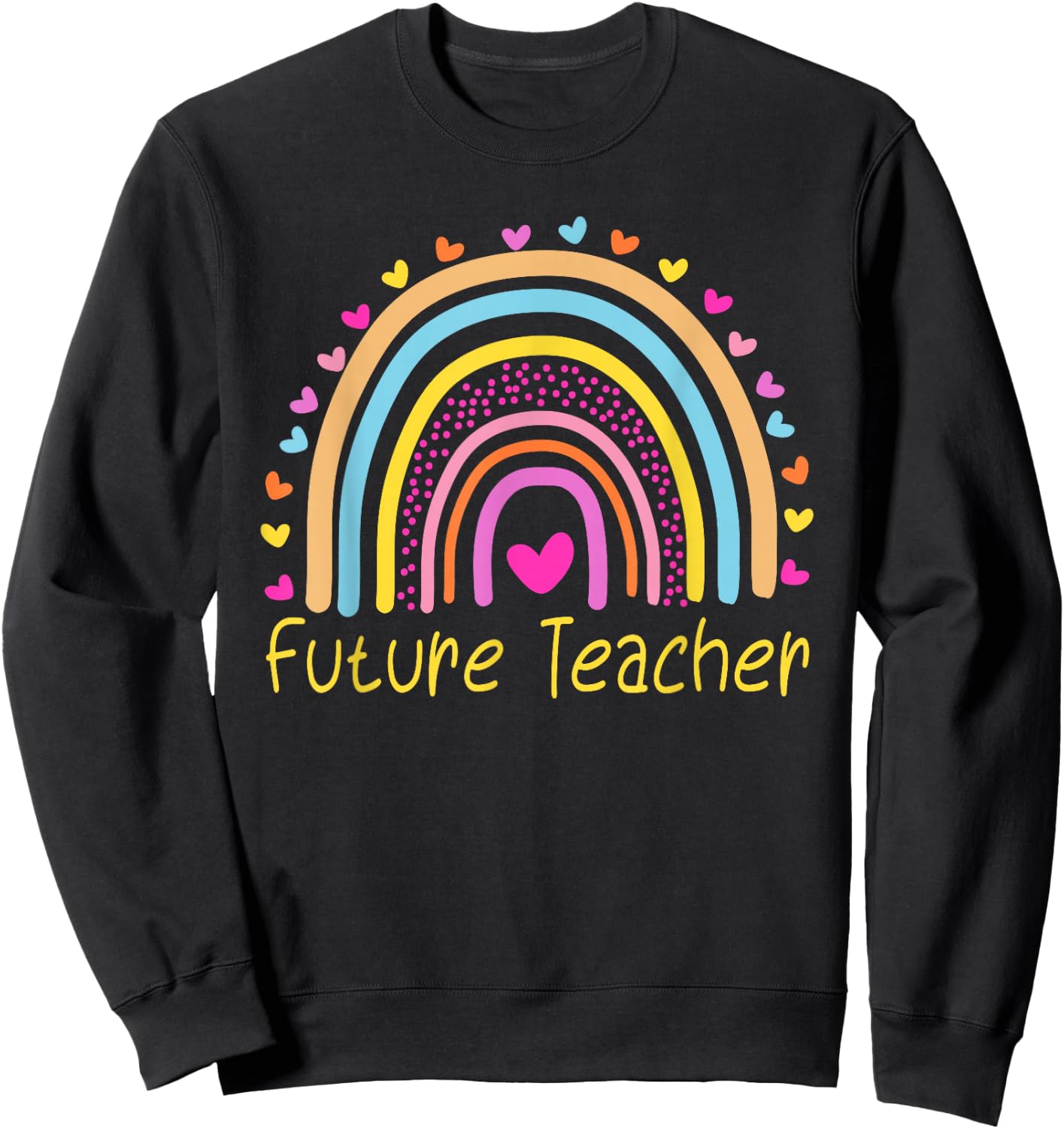 Pre-K Preschool Kindergarten Future Teacher Rainbow Sweatshirt - Sweatshirt | Black