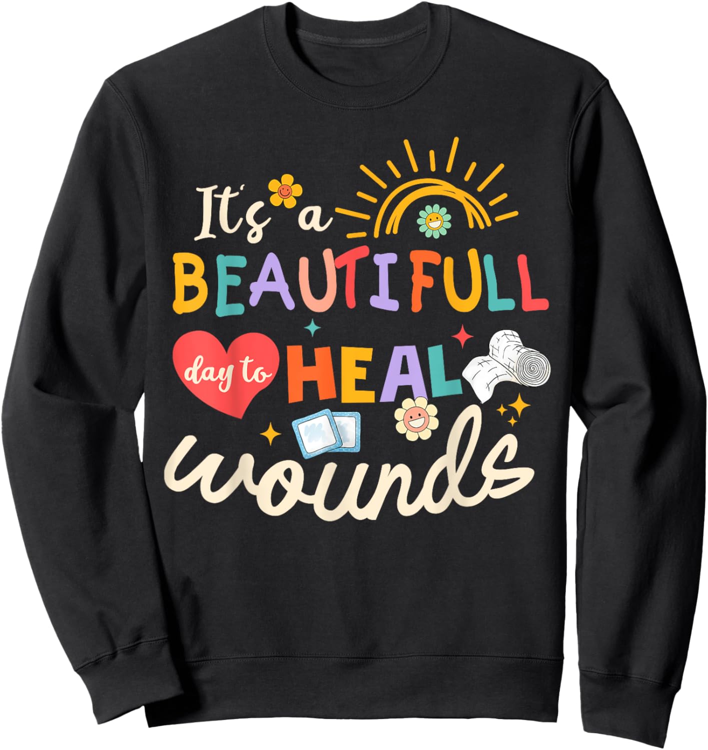 Its A Beautiful Day To Heal Wounds Retro Wound Care Nurse Os Sweatshirt - Sweatshirt | Black