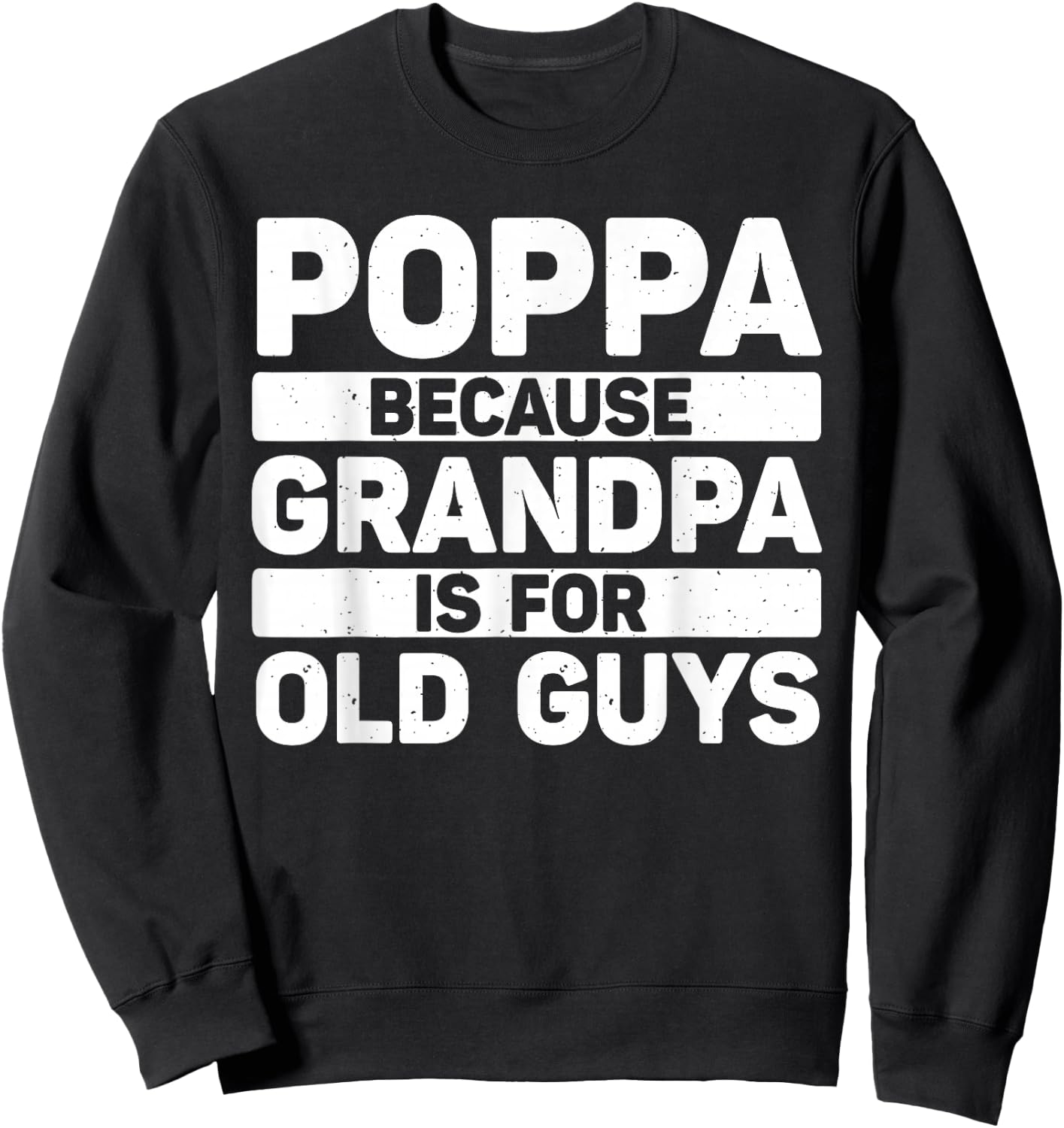 Poppa Design For Grandpa From Grandkids Father's Day Poppa Sweatshirt - Sweatshirt | Black