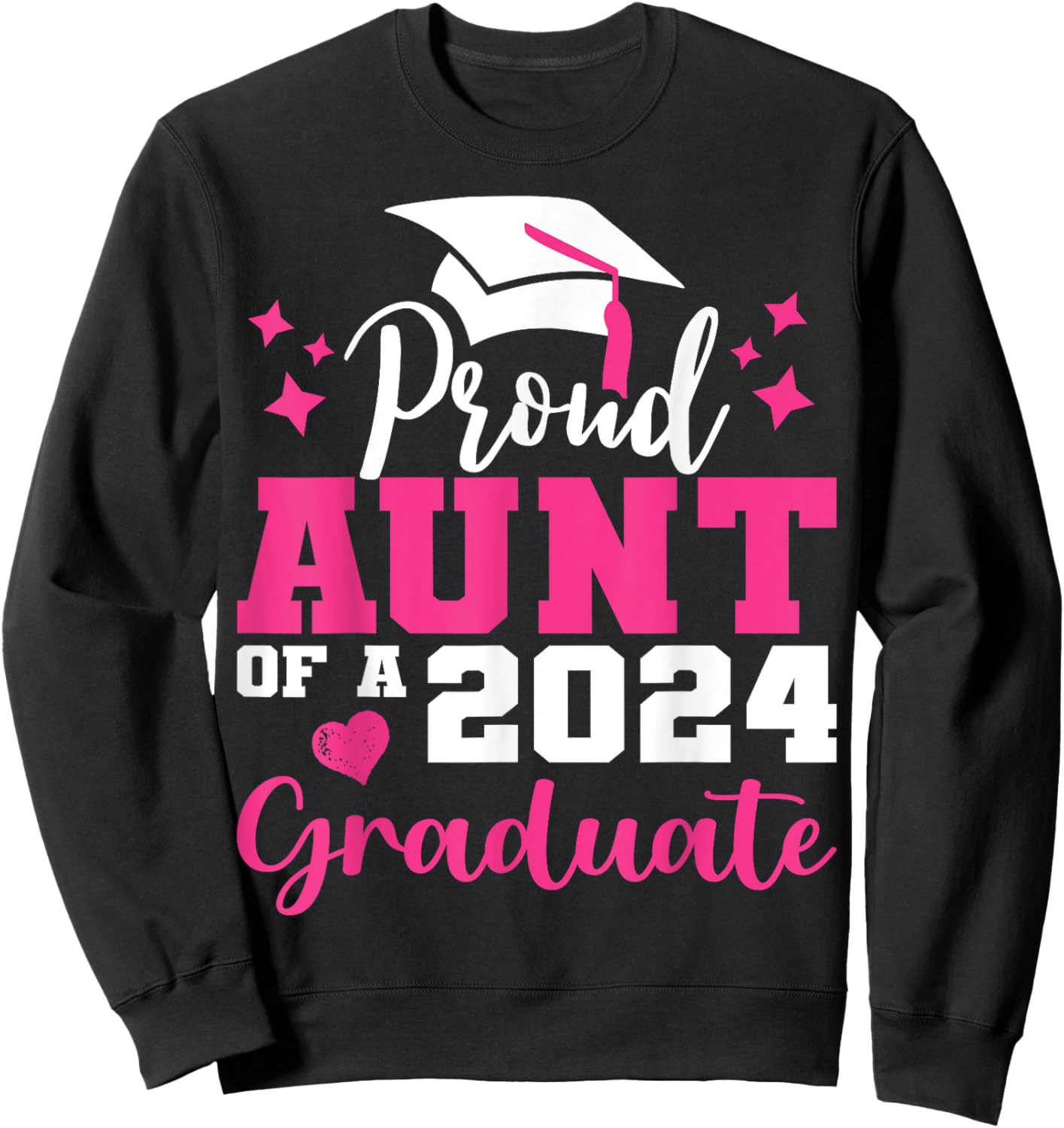 Super Proud Aunt of 2024 Graduate Awesome Family College Sweatshirt - Sweatshirt | Black
