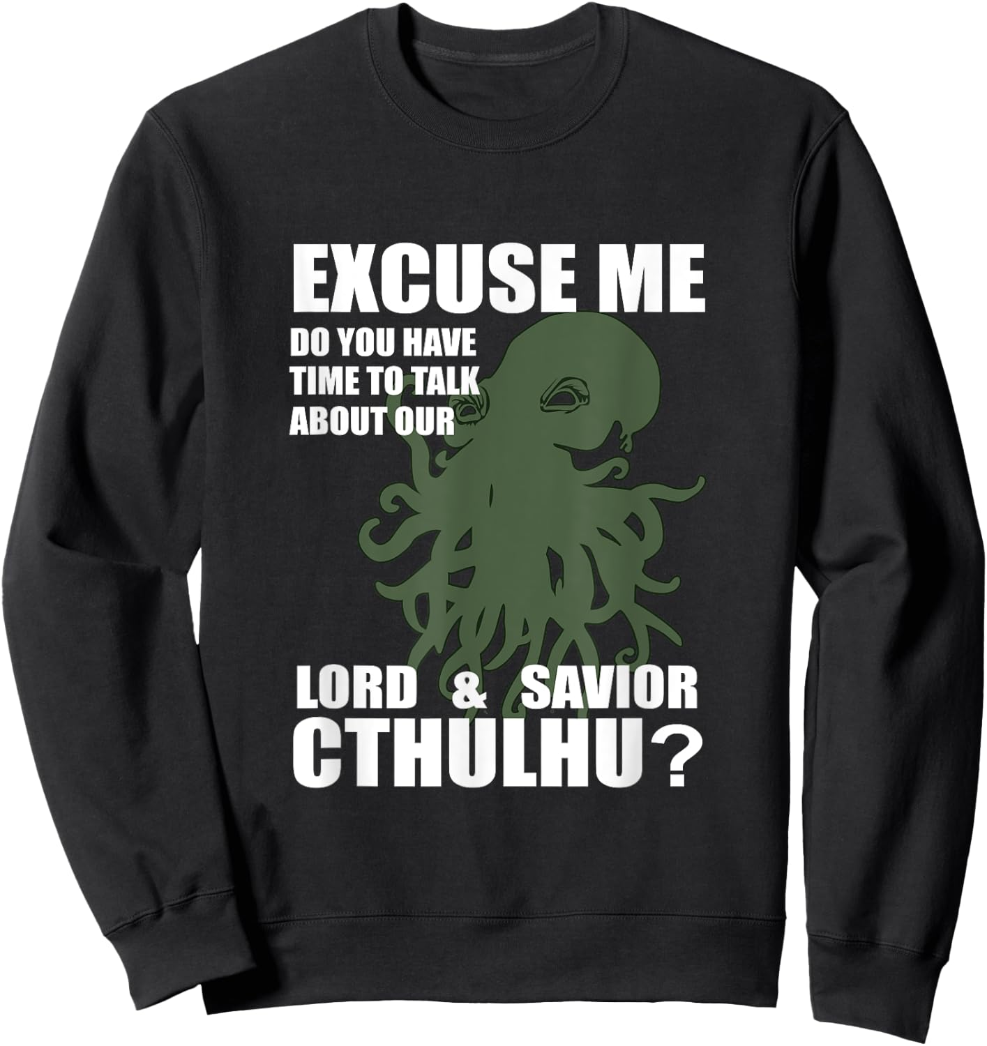 Cthulhu the Lord & Savior Funny Religion Parody Jehova Sweatshirt - Sweatshirt | Black