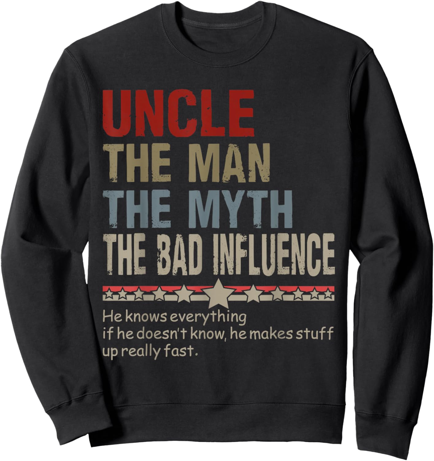 Uncle The Man The Myth The Bad Influence Father's Day Sweatshirt - Sweatshirt | Black