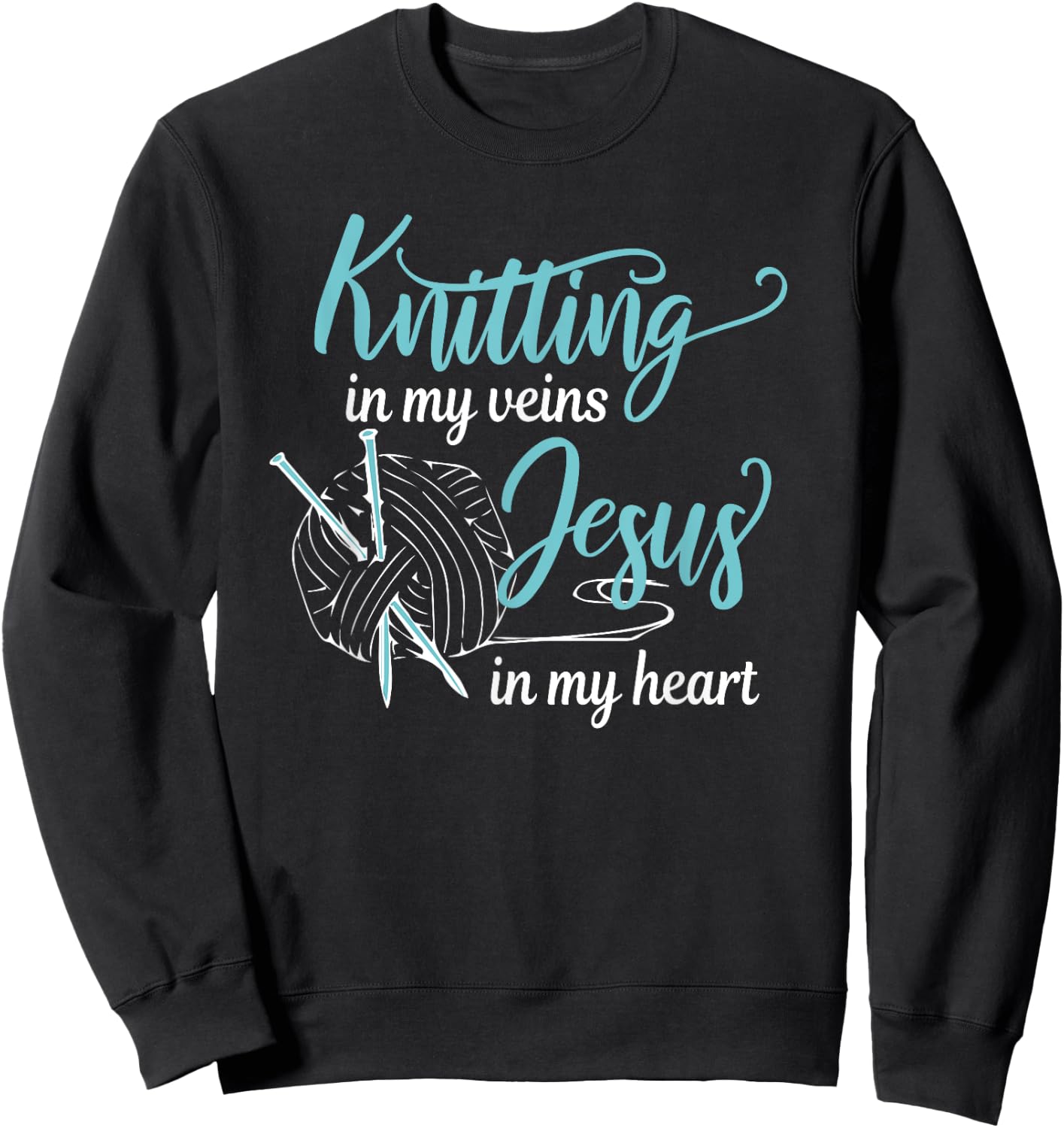 Knitting in my veins Jesus in my heart Christian Hobby Sweatshirt - Sweatshirt | Black