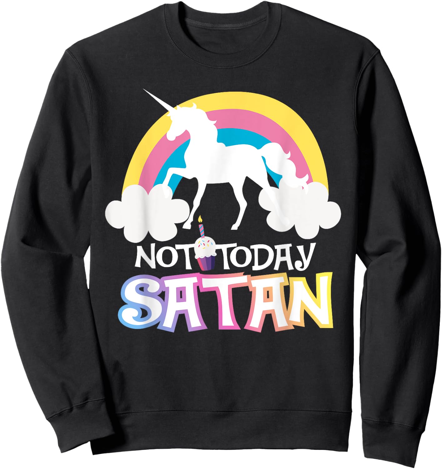 Not Today Satan Rainbow Unicorns Birthday Girl Sweatshirt - Sweatshirt | Black