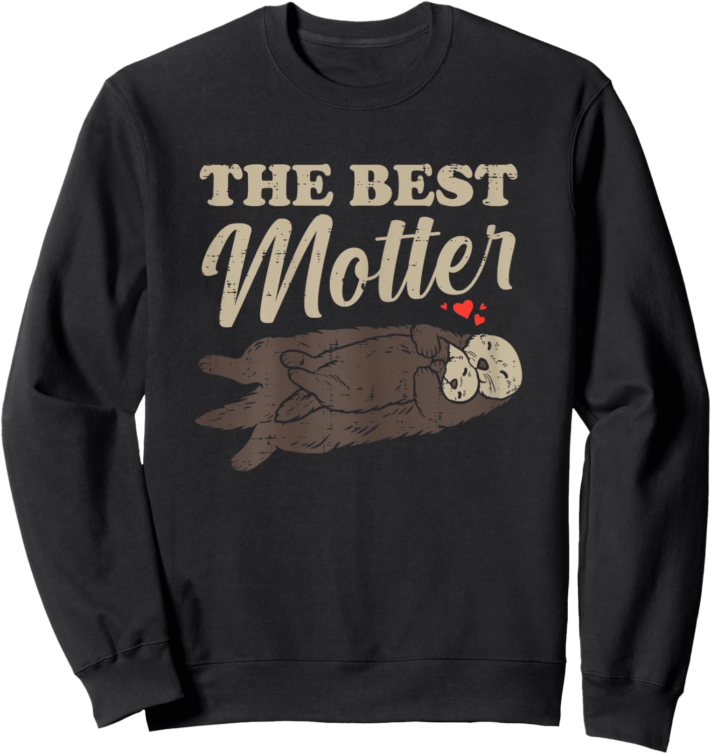 The Best Motter Sea Otter Mothers Day Mom Mommy Mama Women Sweatshirt - Sweatshirt | Black