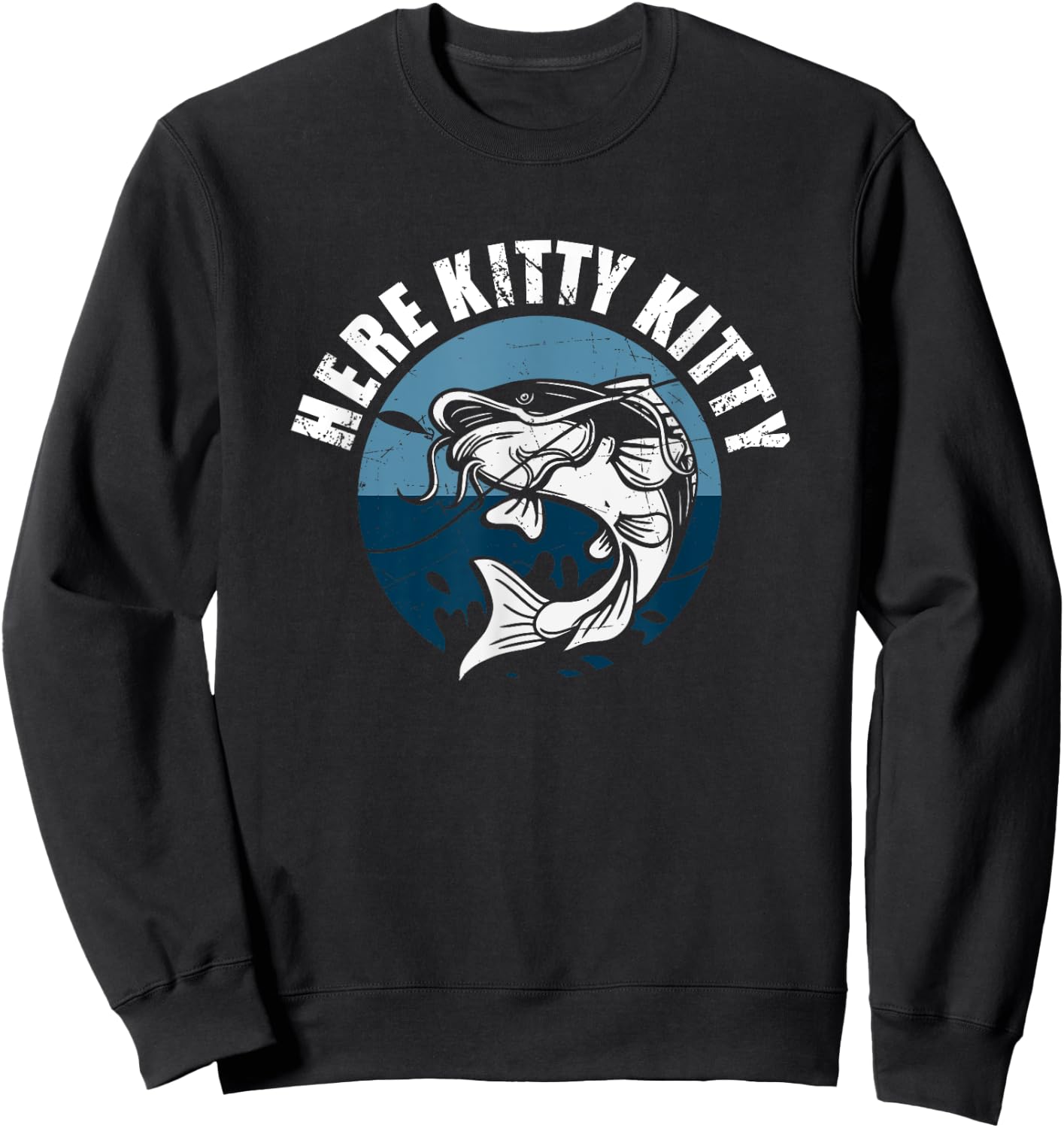 Here Kitty Kitty Funny Catfish Fishing Sweatshirt - Sweatshirt | Black