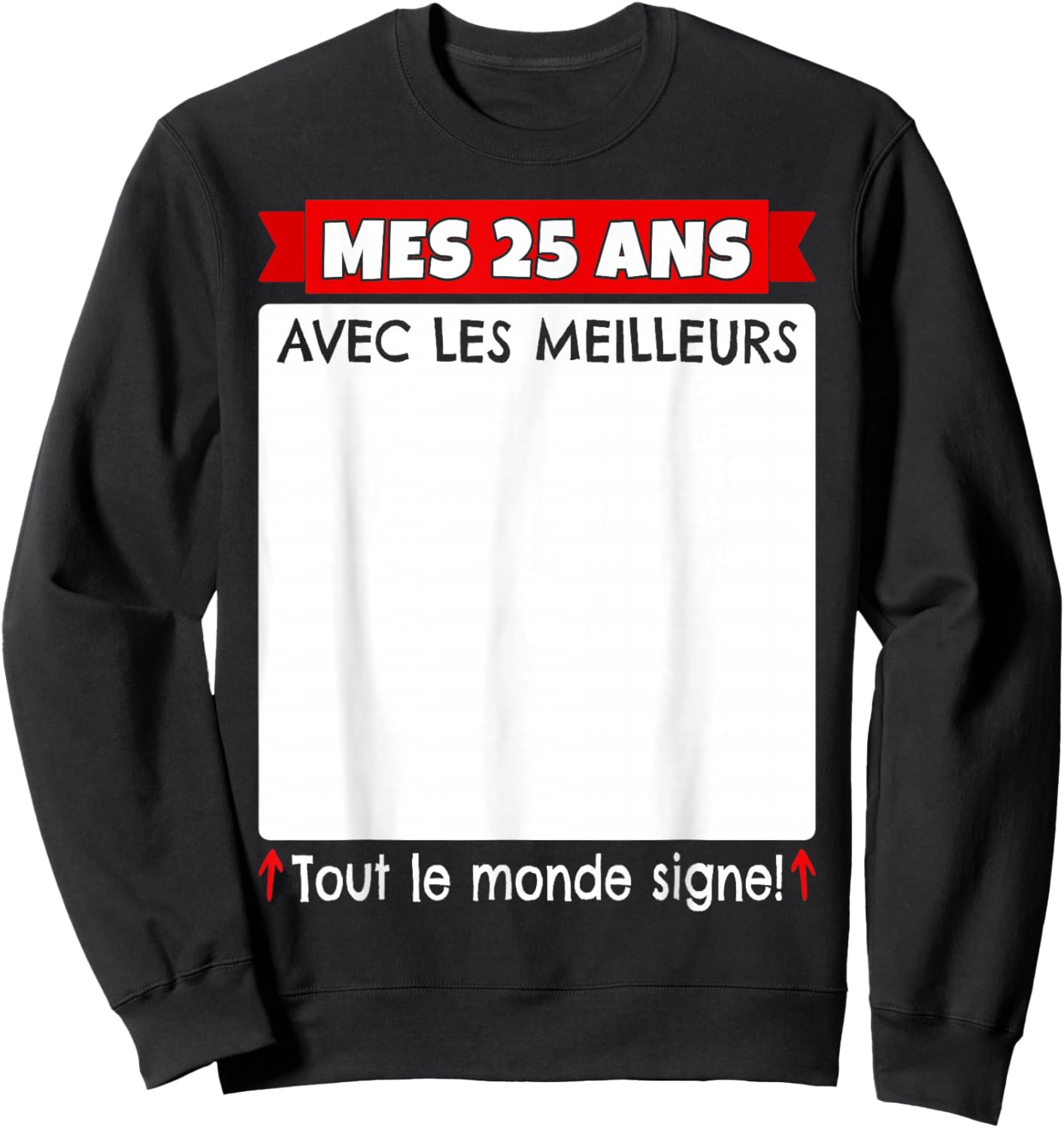 25 Years to Sign 25 Years Birthday Man Woman Anniv 25 Sweatshirt - Sweatshirt | Black