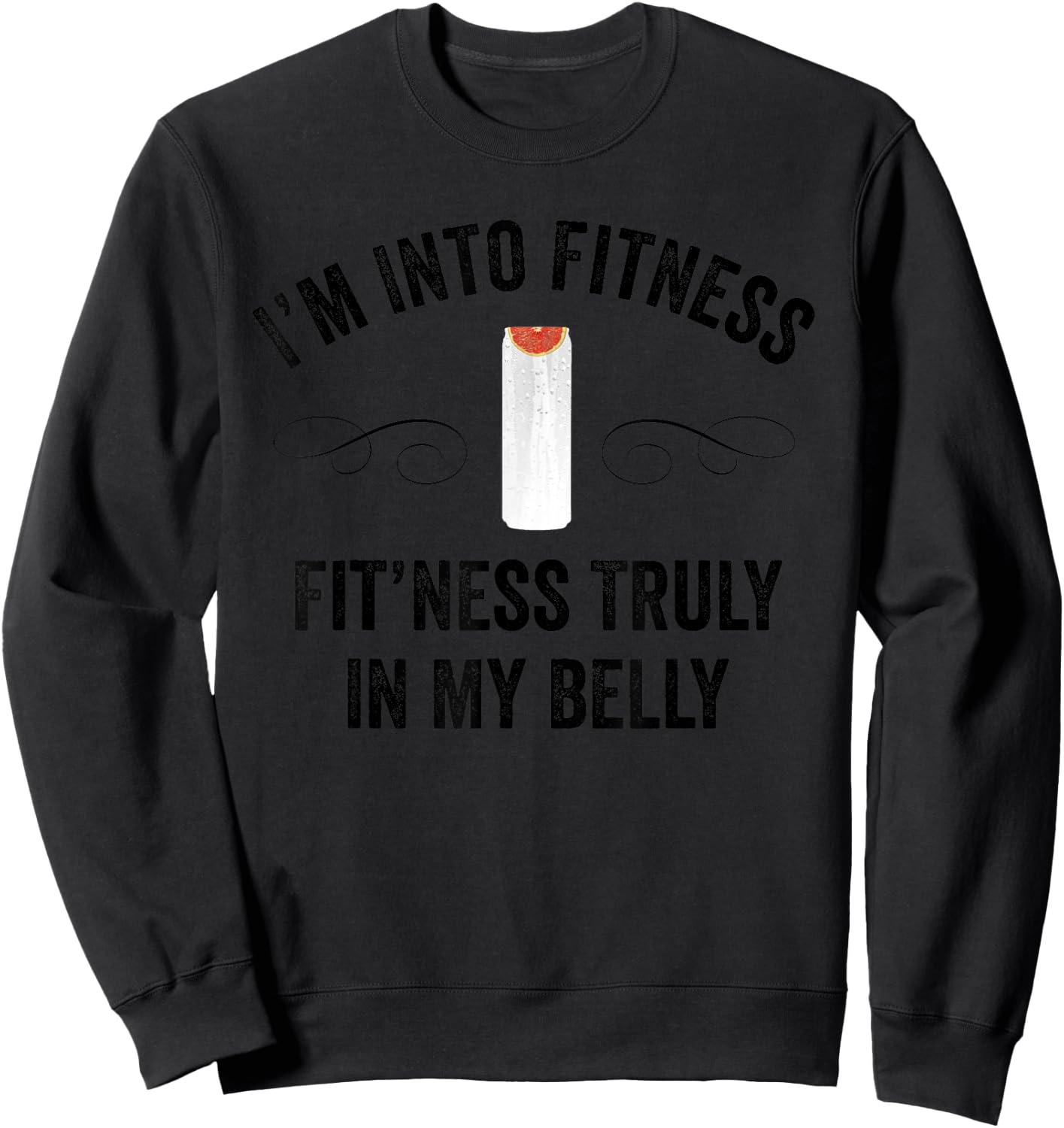 Fitness Truly in My Belly Ain't No Laws Funny Hard Seltzer Sweatshirt - Sweatshirt | Black