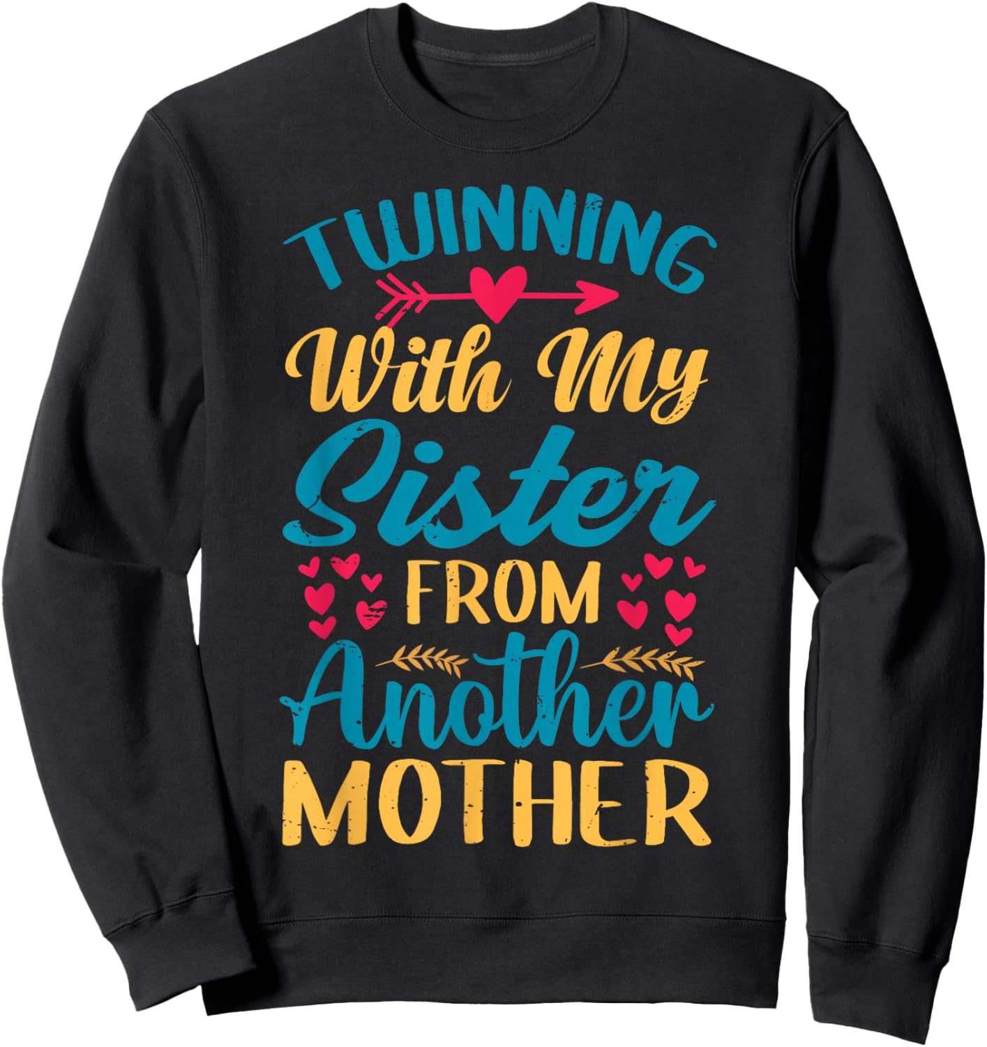 Twinning With My Sister From Another Mother - Step-Sister Sweatshirt - Sweatshirt | Black
