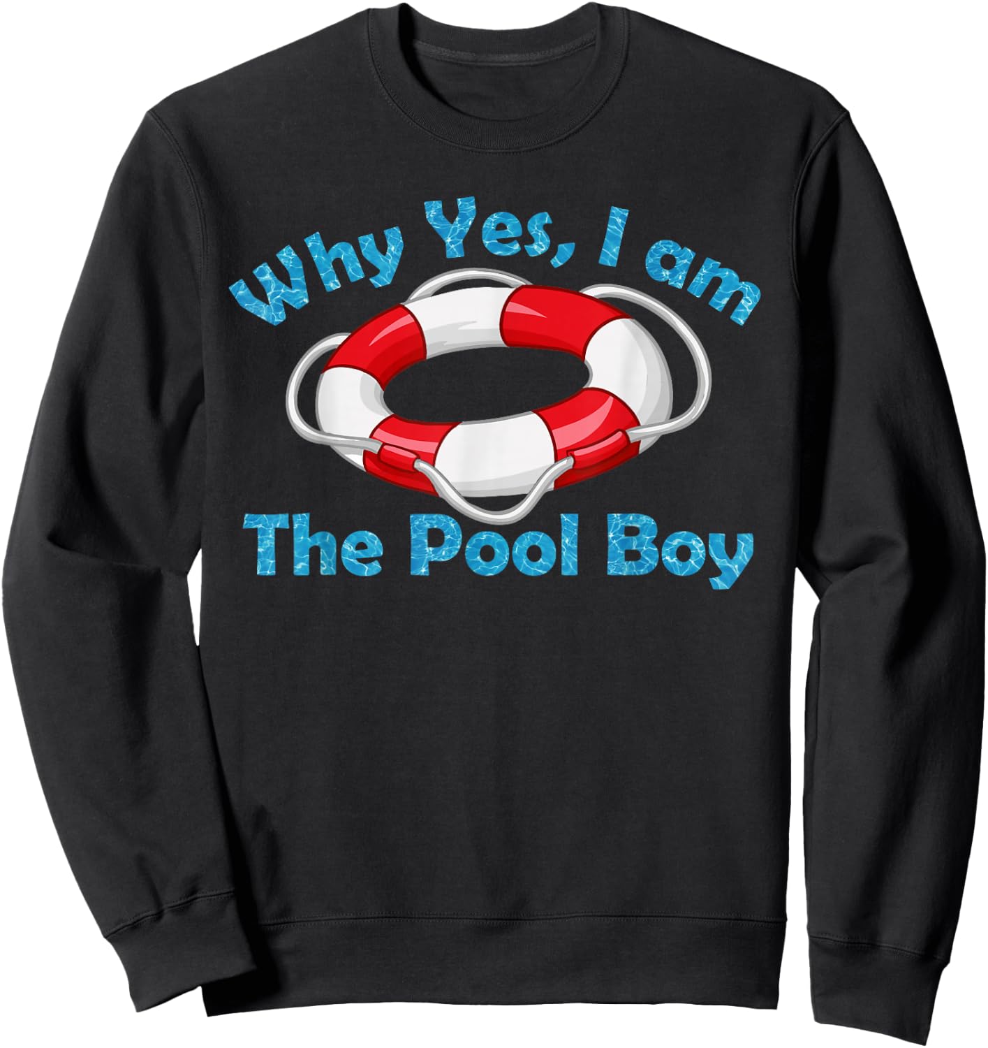 Why Yes I Am The Pool Boy - Cool Swimming Accessories Gift Sweatshirt - Sweatshirt | Black